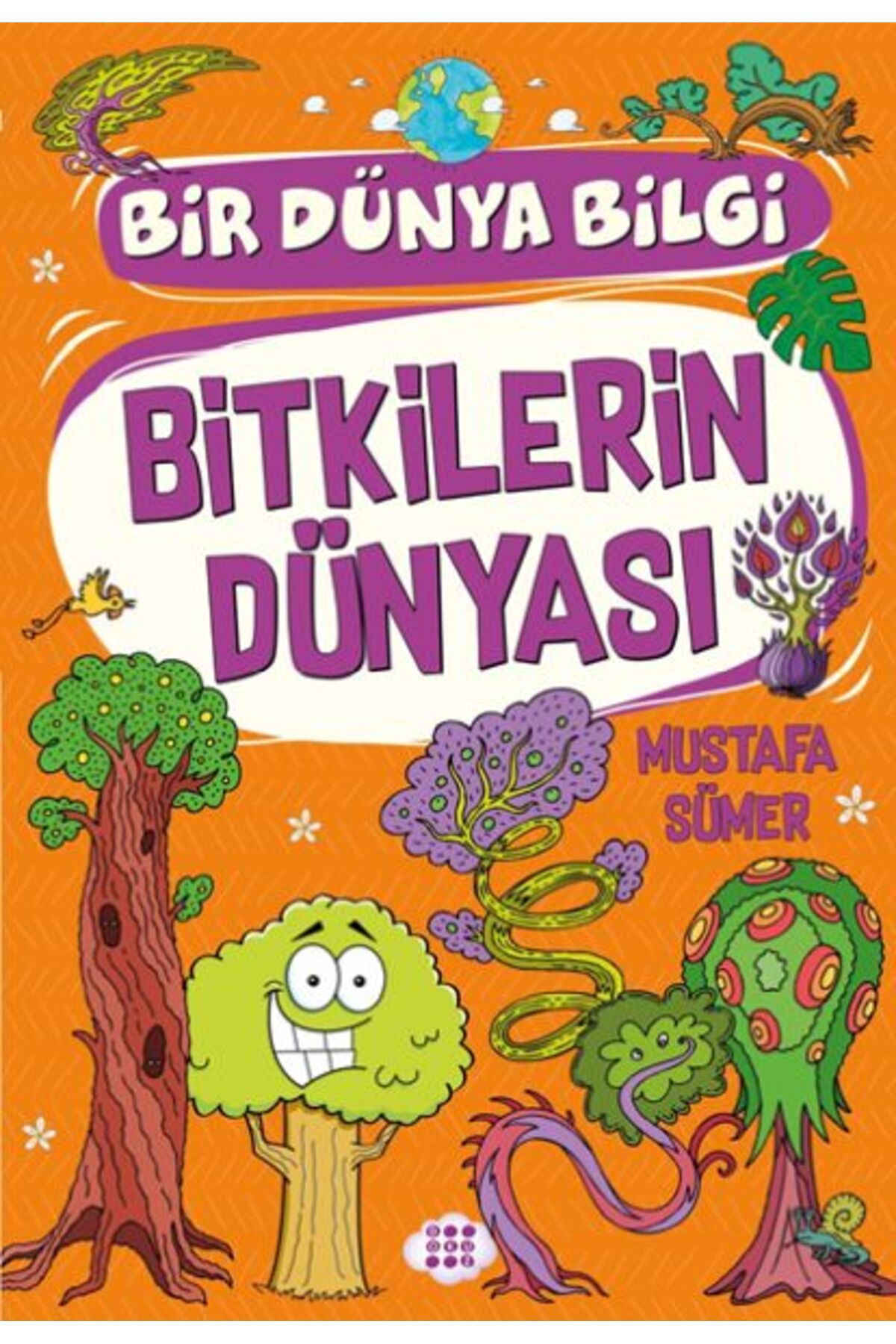 Dokuz Çoçuk Bitkilerin Dünyası - Bir Dünya Bilgi