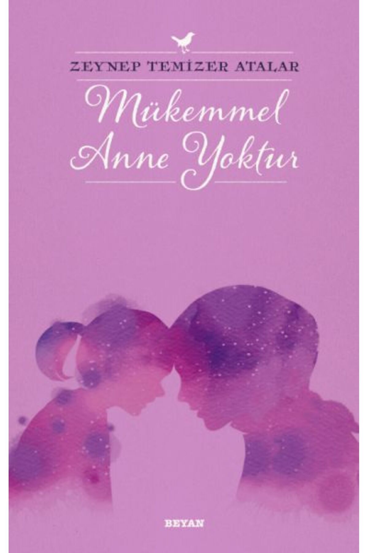 Beyan Yayınları Mükemmel Anne Yoktur