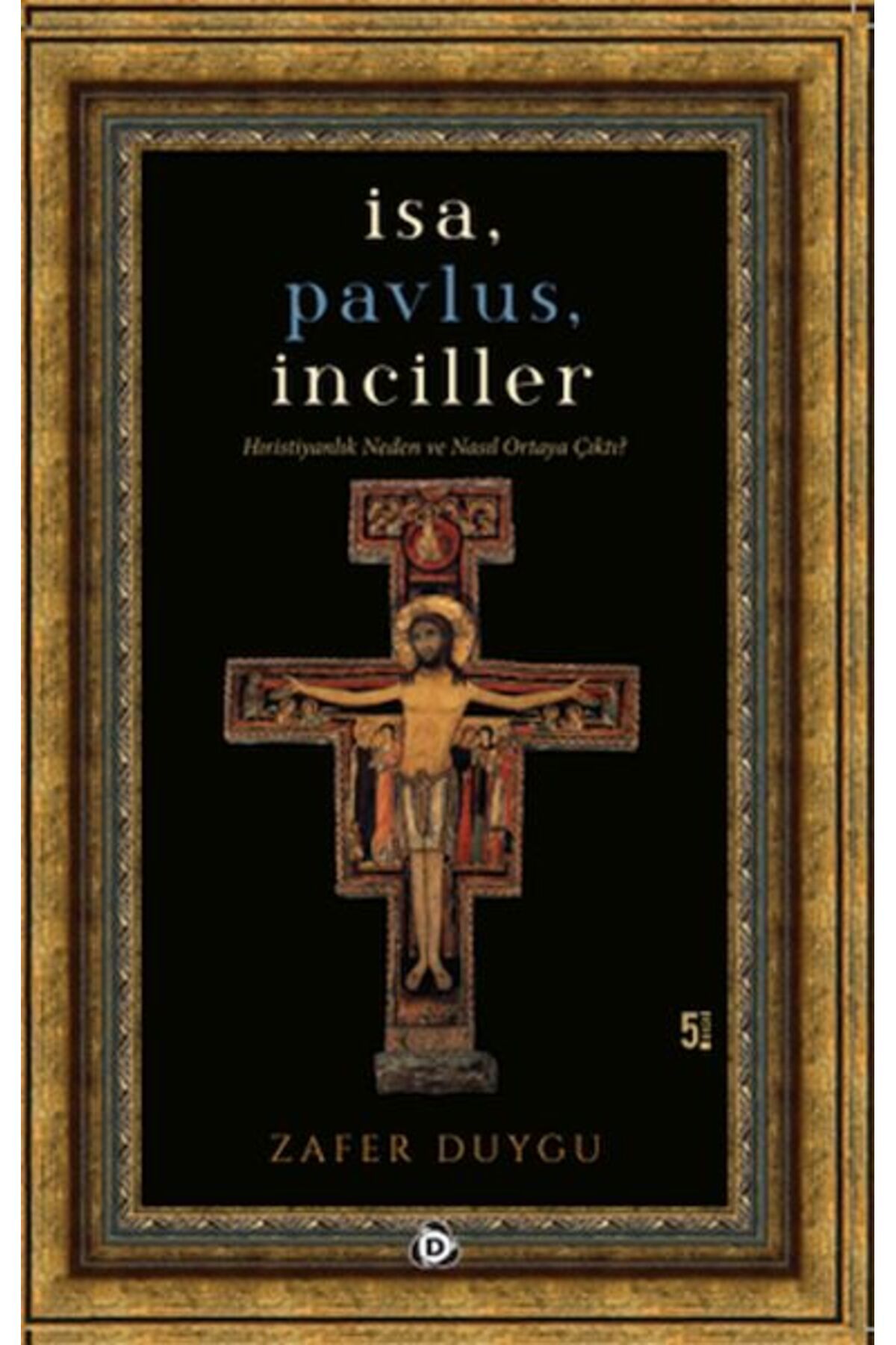 Düşün Yayıncılık İsa, Pavlus, İnciller