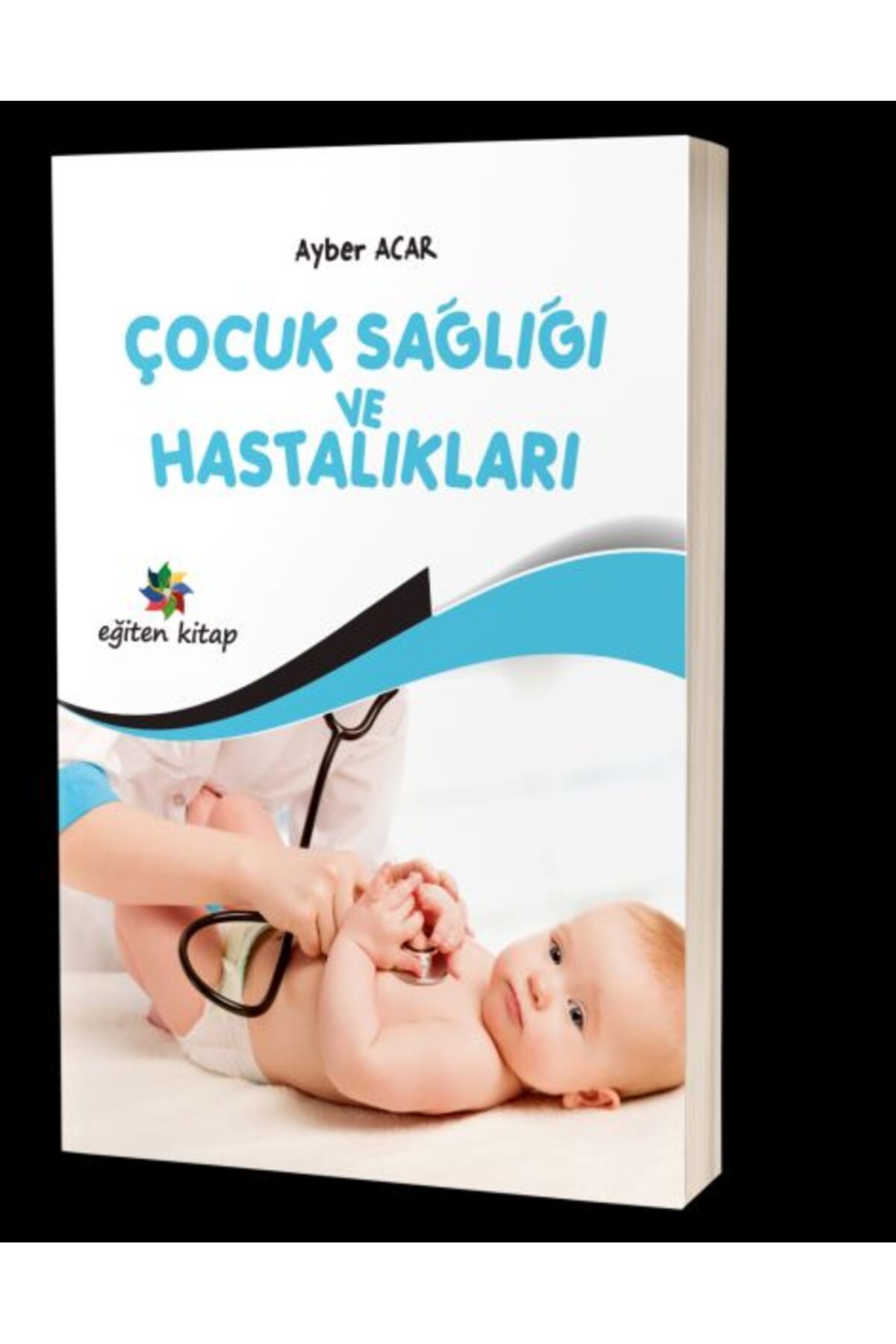 Eğiten Kitap Çocuk Sağlığı ve Hastalıkları