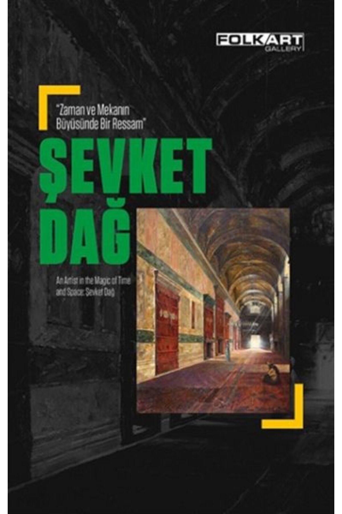 Folkart Gallery Yayınları Zaman ve Mekanın Büyüsünde Bir Ressam: Şevket Dağ (Ciltli)
