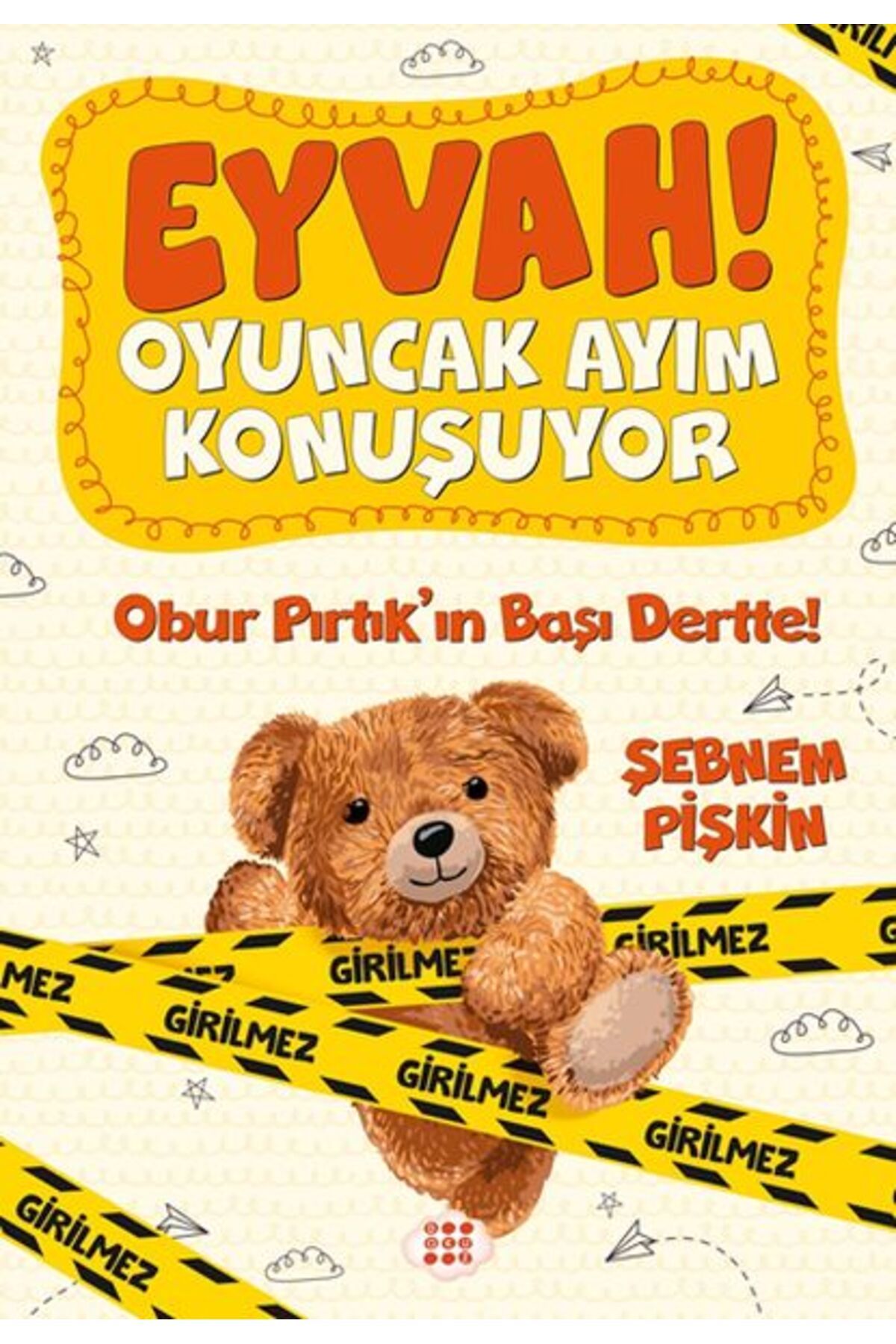 Dokuz Çoçuk Obur Pırtıkın Başı Dertte! - Eyvah! Oyuncak Ayım Konuşuyor 1