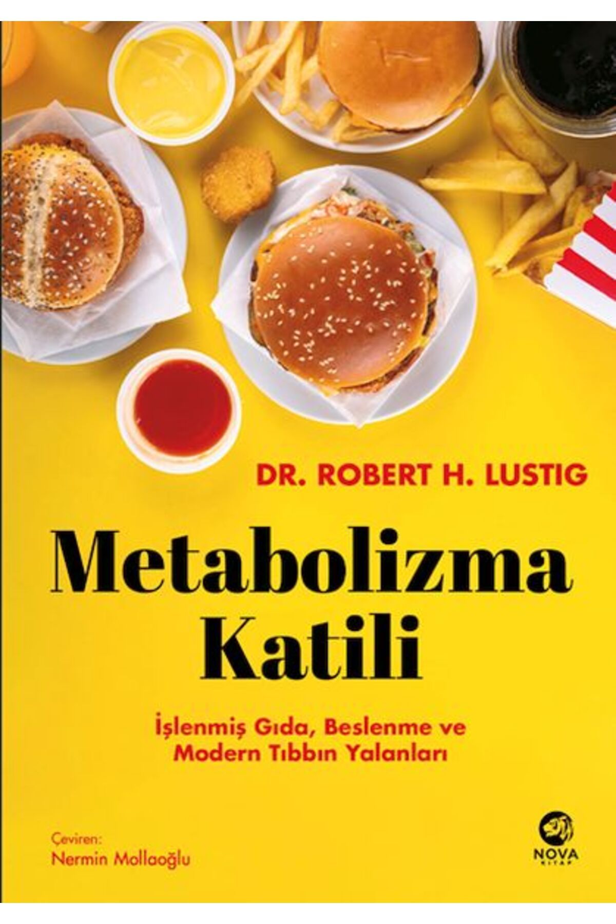 nova kitap Metabolizma Katili: İşlenmiş Gıda, Beslenme ve Modern Tıbbın Yalanları
