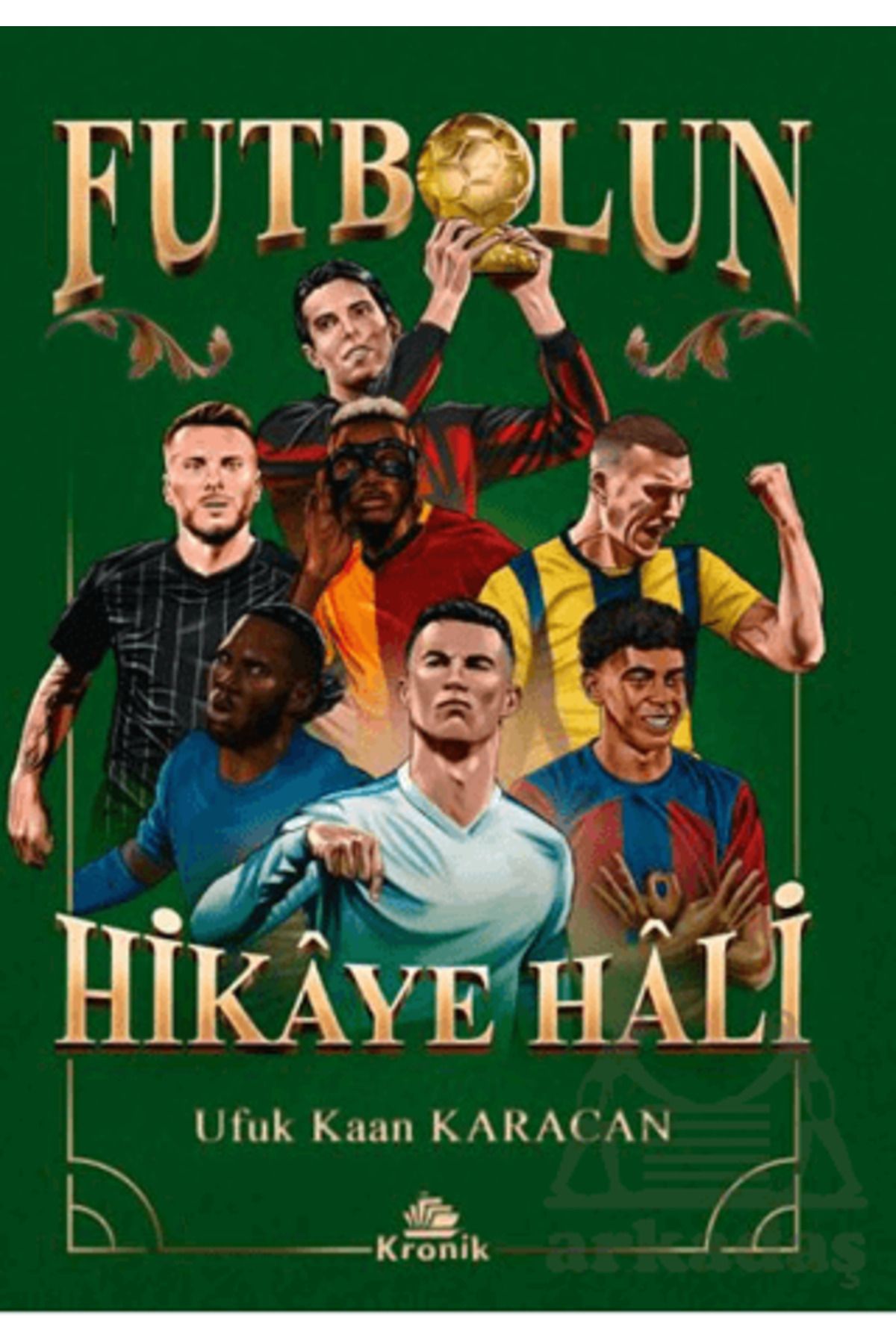 Kronik Kitap Futbolun Hikâye Hâli