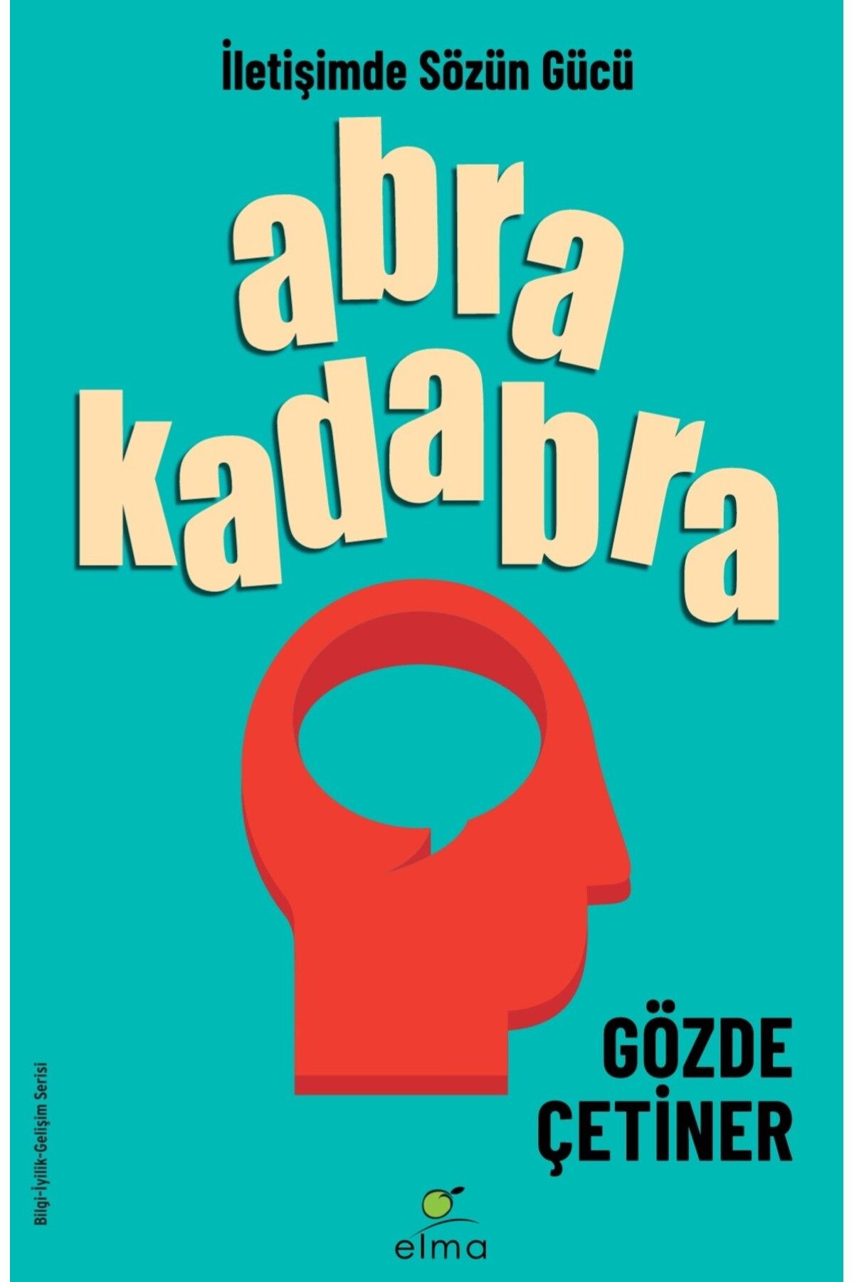 ELMA Yayınevi Abrakadabra - İletişimde Sözün Gücü - Gözde ÇETİNER