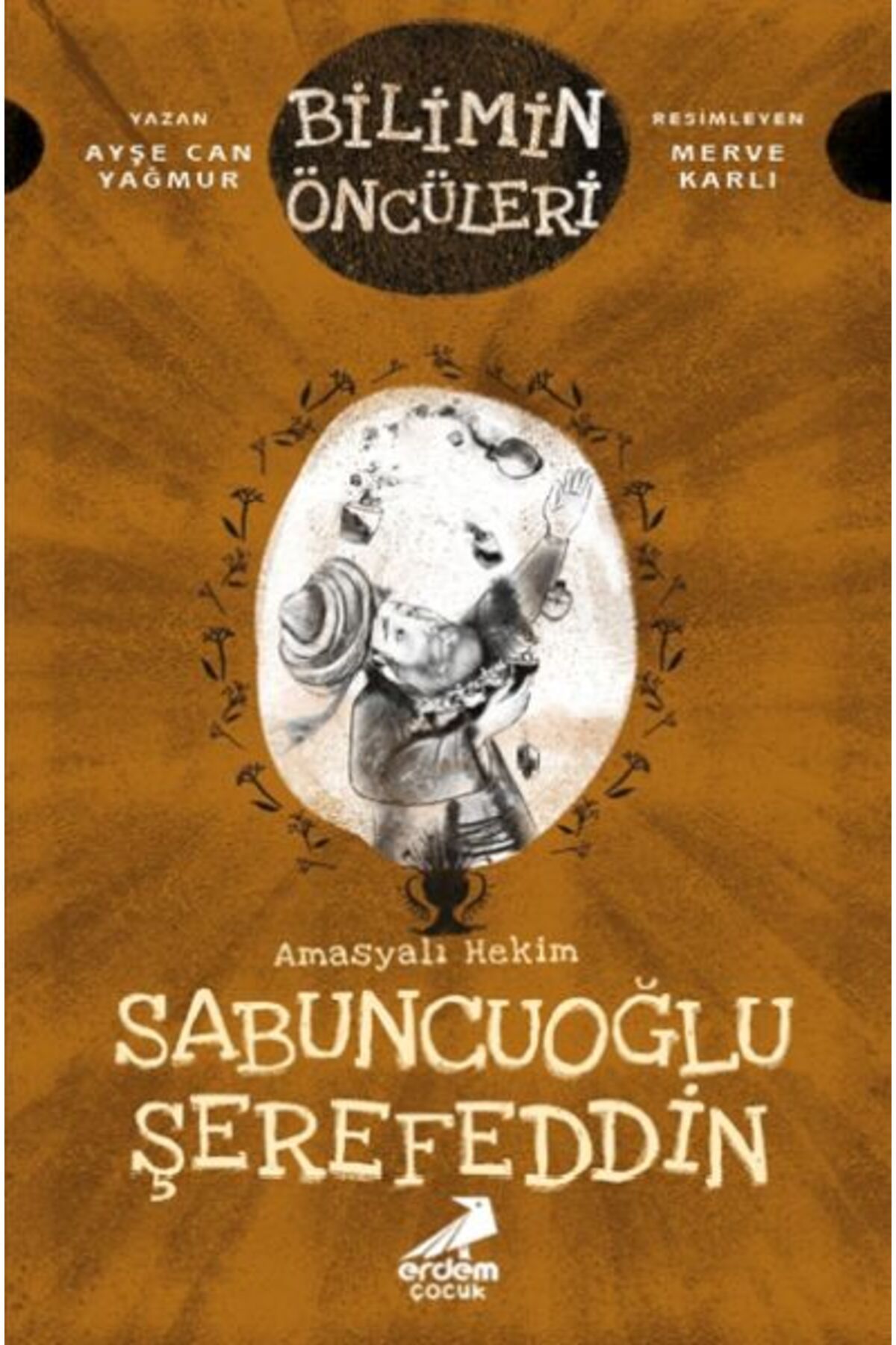 Erdem Çocuk Bilimin Öncüleri Amasyalı Hekim Sabuncuoğlu Şerefeddin