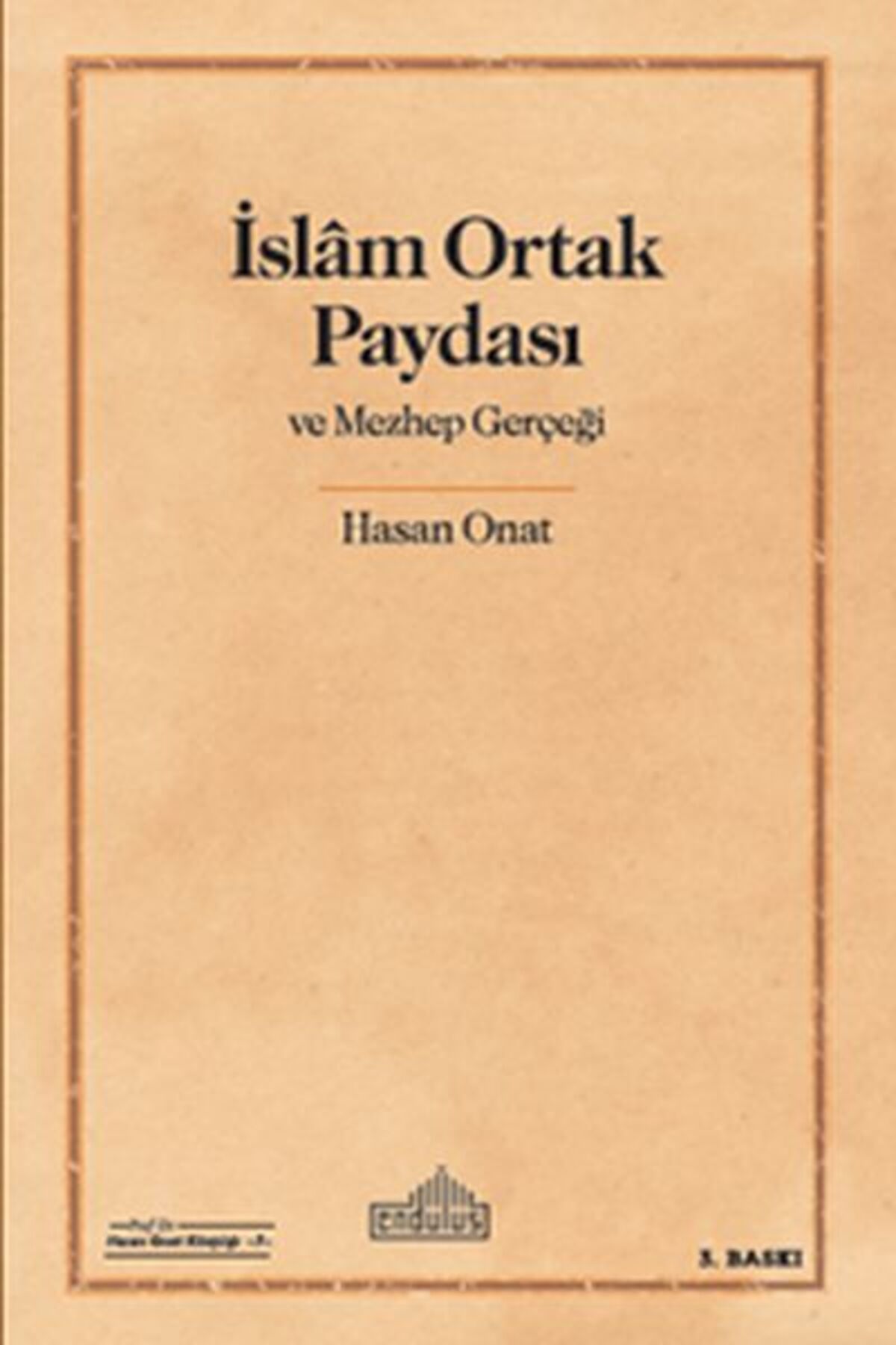 Endülüs Yayınları İslam Ortak Paydası ve Mezhep Gerçeği