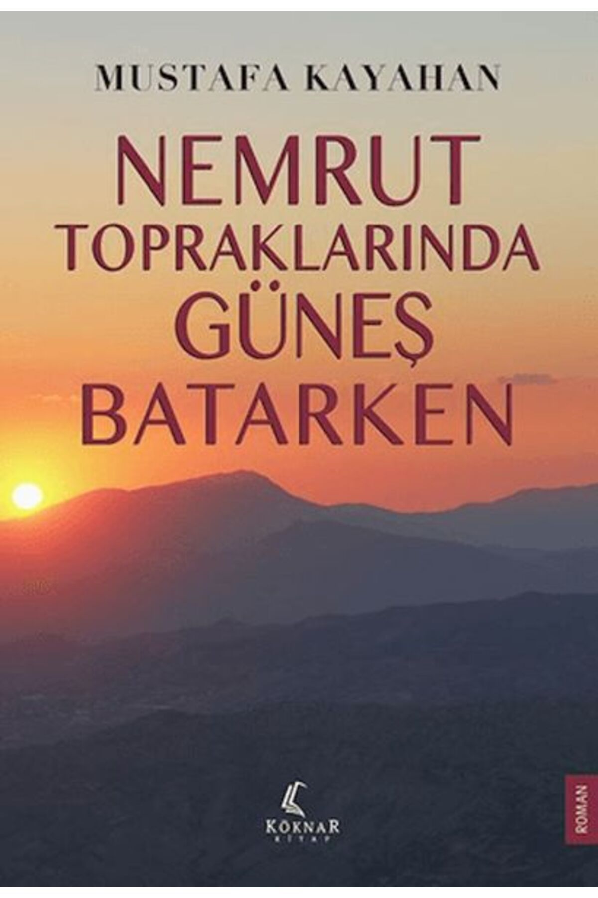 Köknar Kitap Nemrut Topraklarında Güneş Batarken