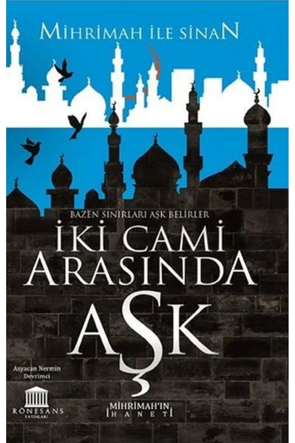 Rönesans Yayınları İki Cami Arasında Aşk Mihrimahın İhaneti
