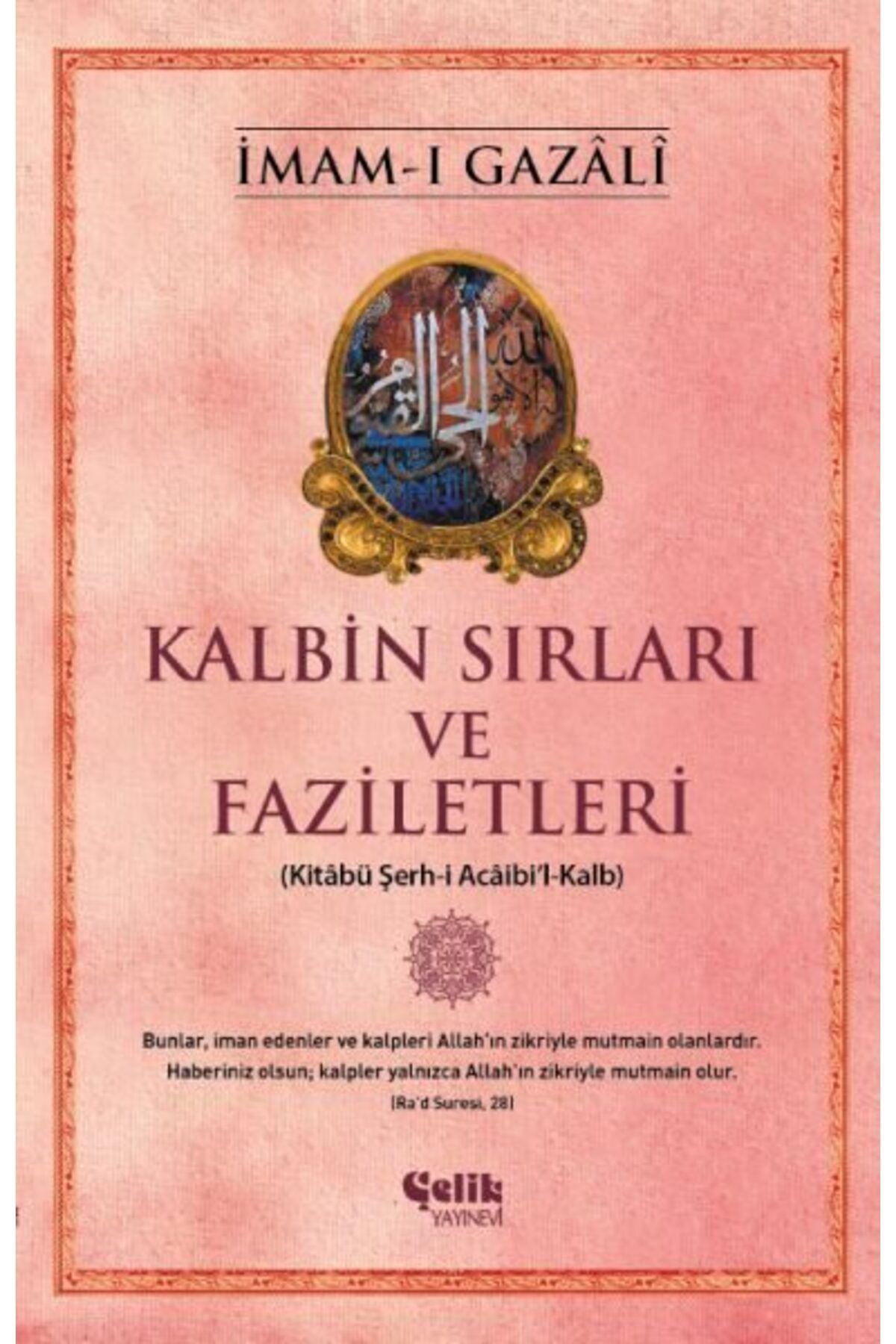 Çelik Yayınevi Kalbin Sırları ve Faziletleri