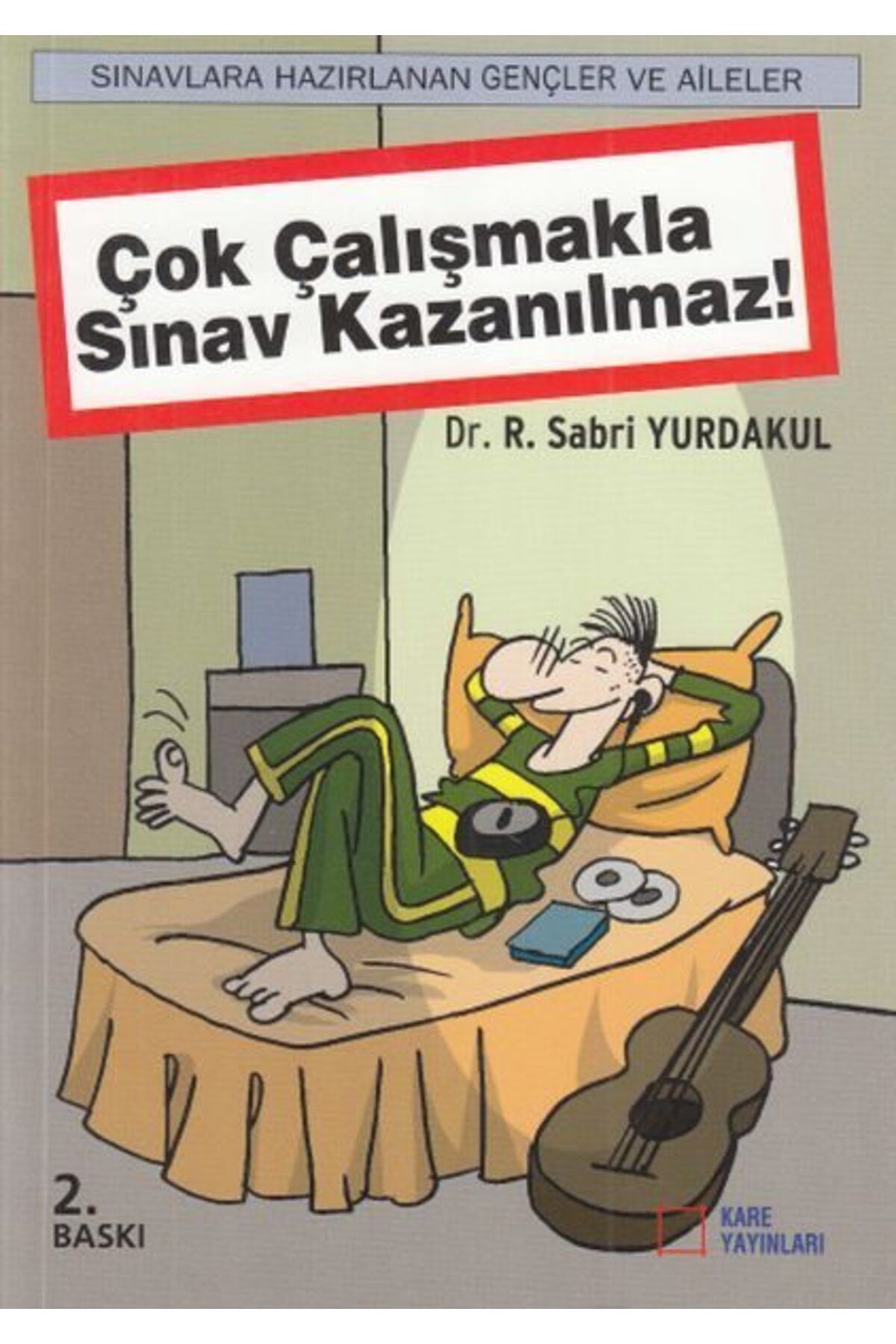 Kare Yayınları Çok Çalışmakla Sınav Kazanılmaz