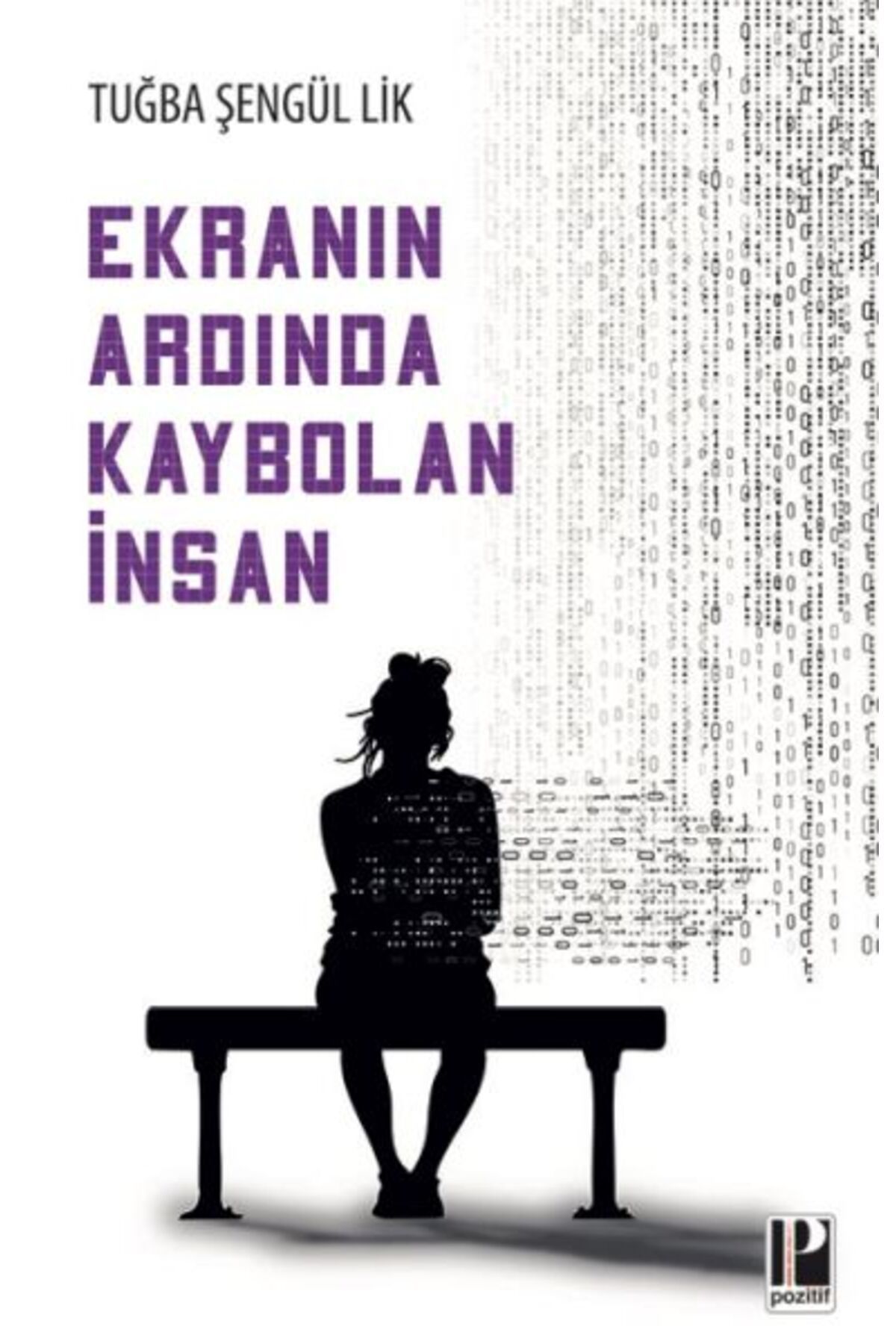 Pozitif Yayınları Ekranın Ardında Kaybolan İnsan