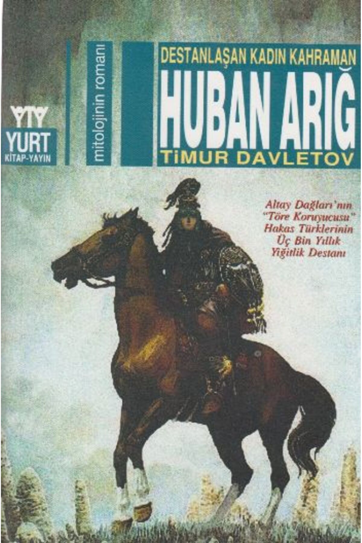 Yurt Kitap Yayın Destanlaşan Kadın Kahraman Huban Arığ