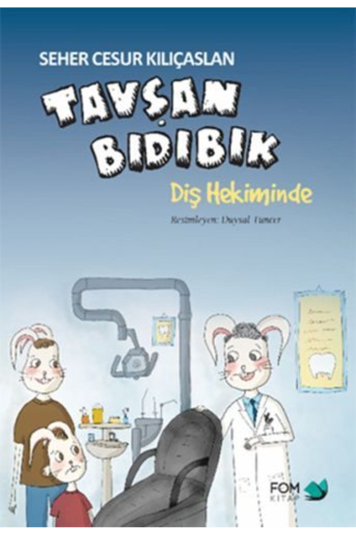 FOM Kitap Tavşan Bıdıbık Diş Hekiminde