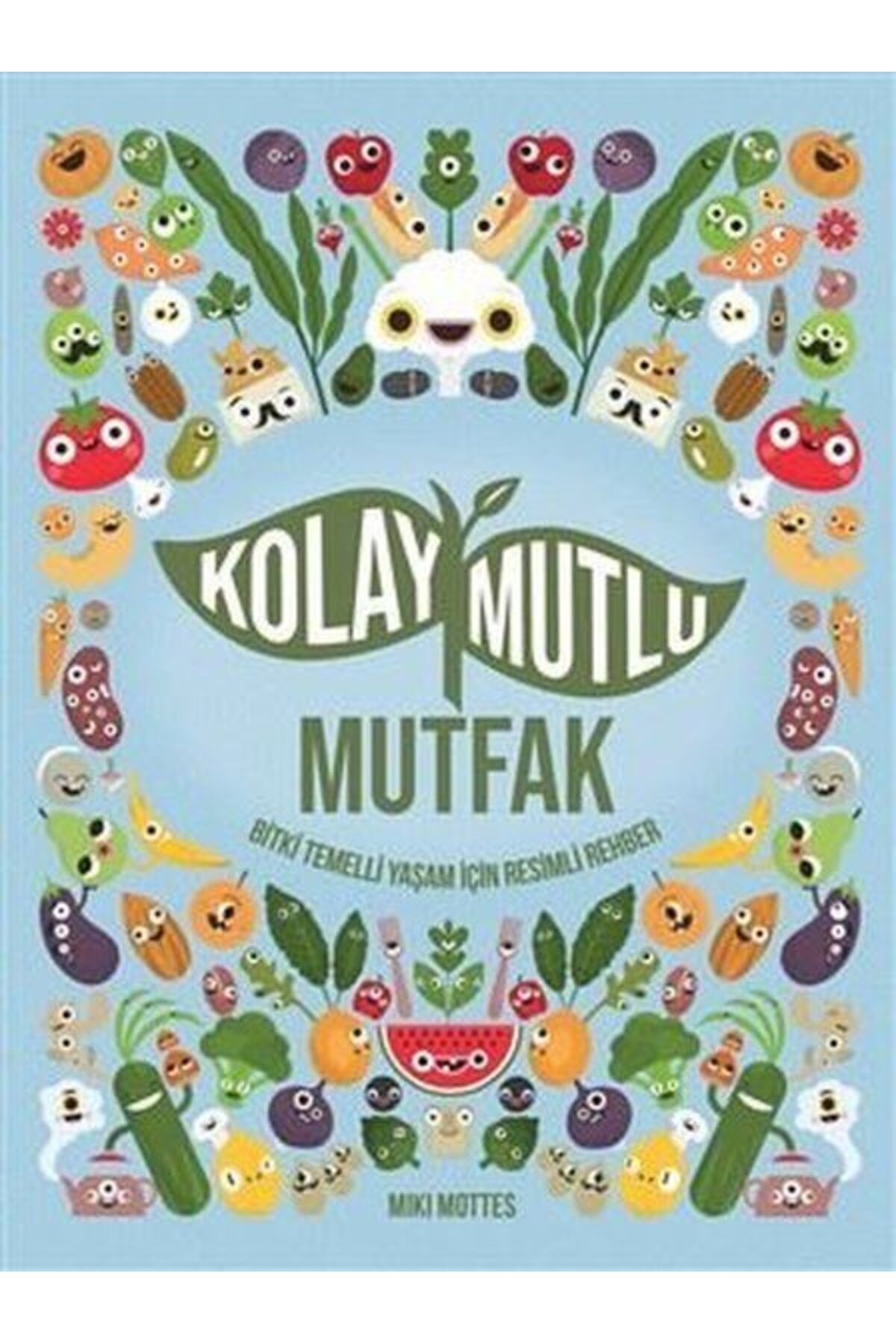 Meav Yayıncılık Kolay Mutlu Mutfak Bitki Temelli Yaşam İçin Resimli Rehber