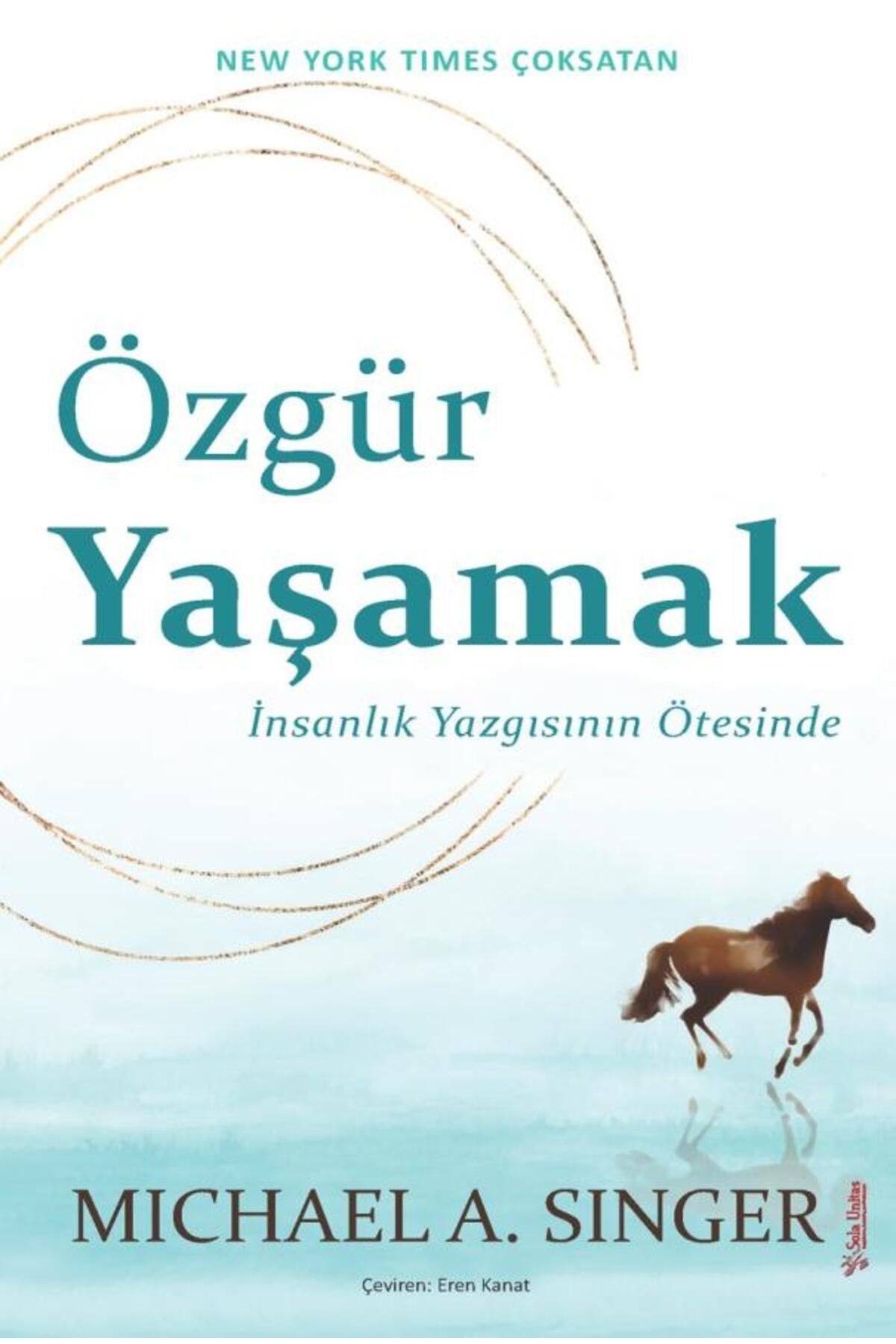 Sola Unitas Özgür Yaşamak İnsanlık Yazgısının Ötesinde