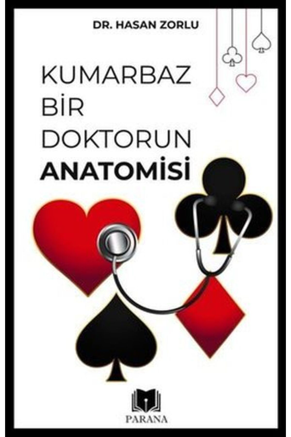 Karatay Yayınları Kumarbaz Bir Doktorun Anatomisi