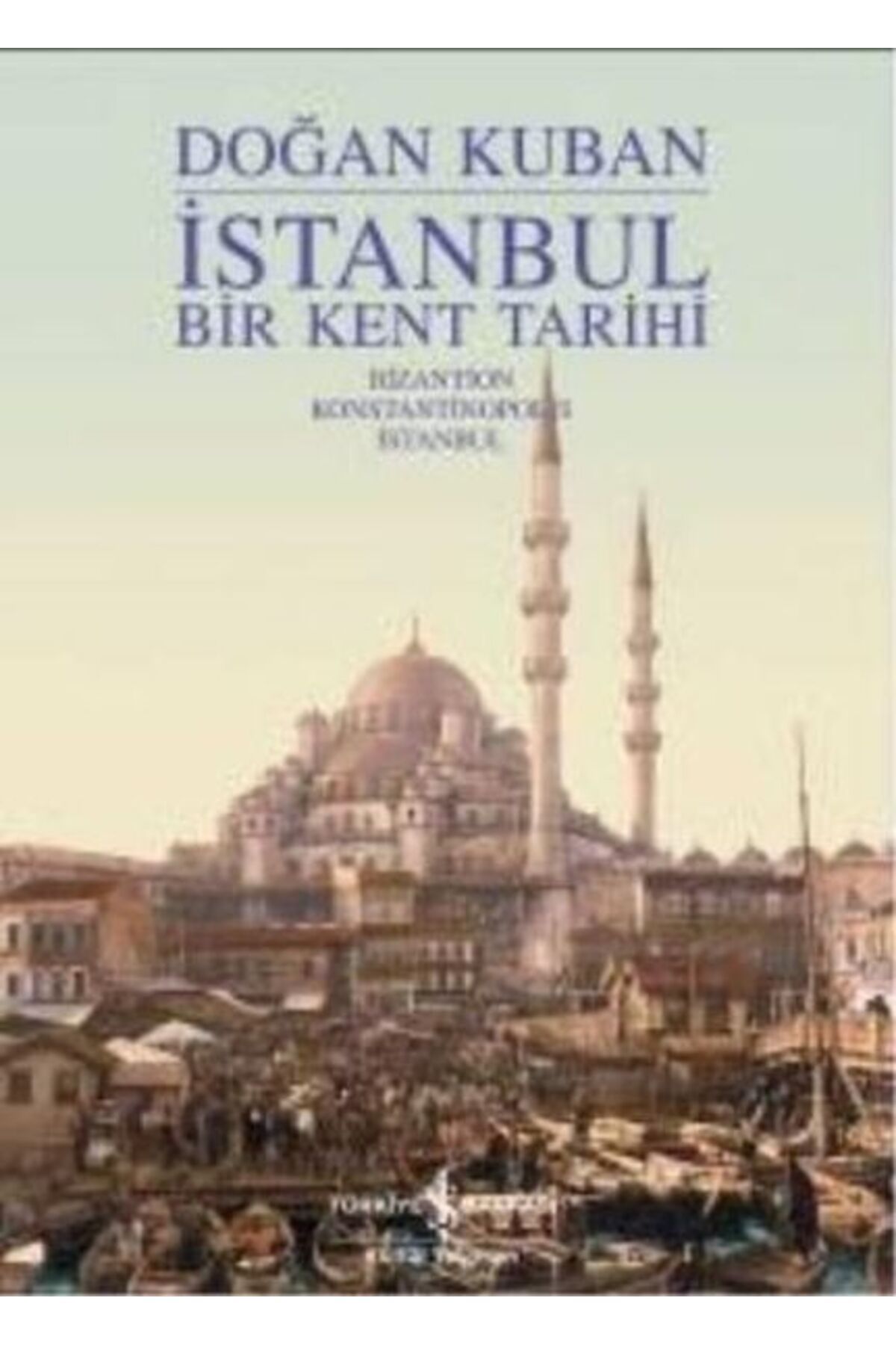 Destek Yayınları İstanbul - Bir Kent Tarihi (Ciltli)