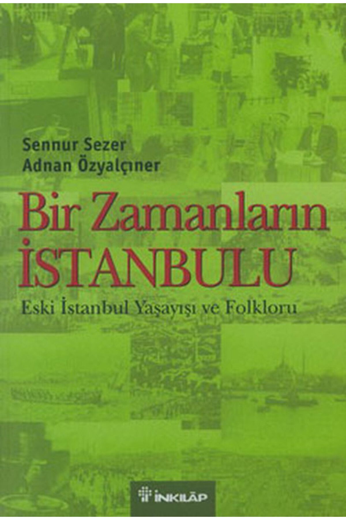 Destek Yayınları Bir Zamanların İstanbulu Eski İstanbul Yaşayışı ve Folkloru