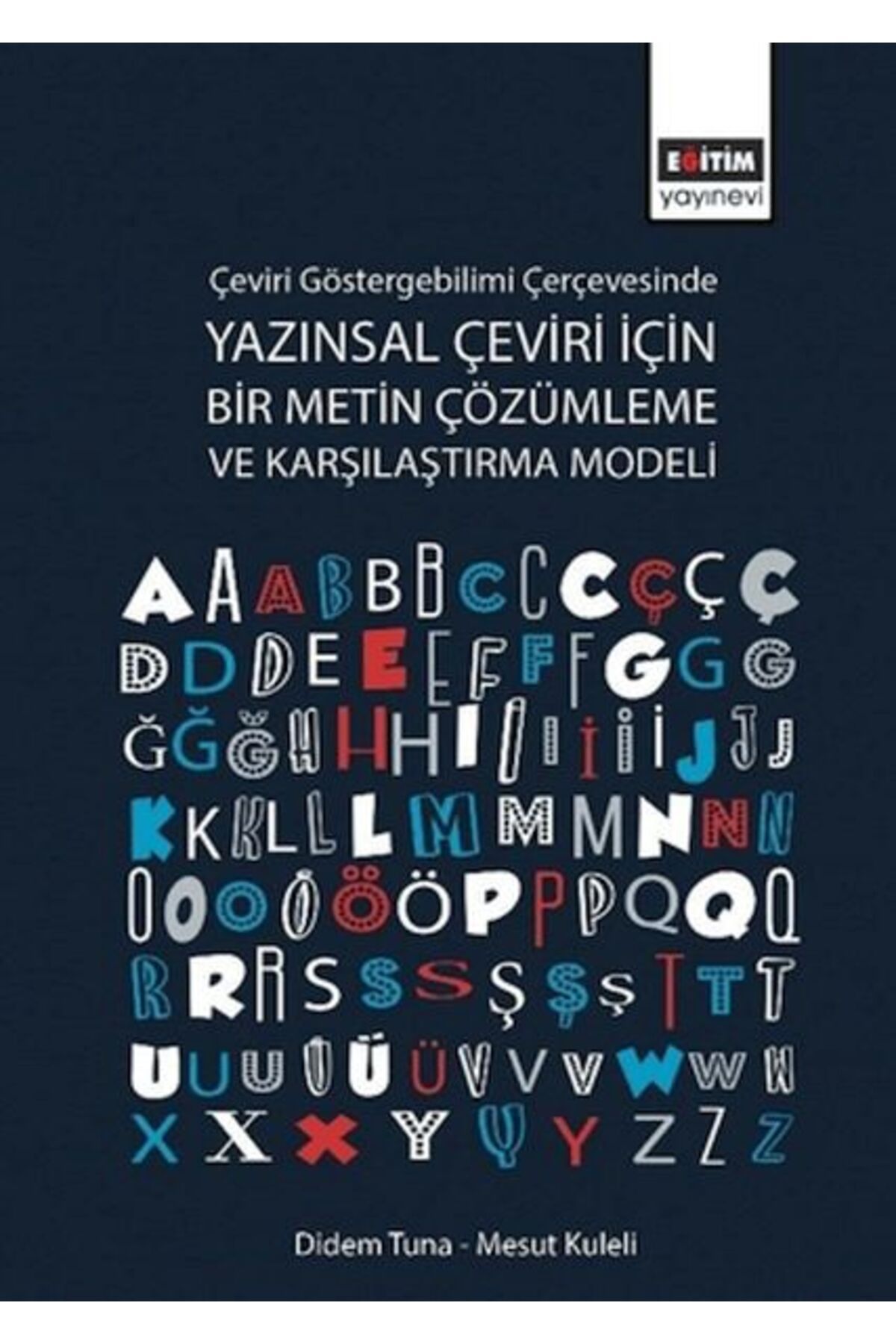 Destek Yayınları Çeviri Göstergebilimi Çerçevesinde Yazınsal Çeviri için Bir Metin Çözümleme ve Karşılaştırma Modeli
