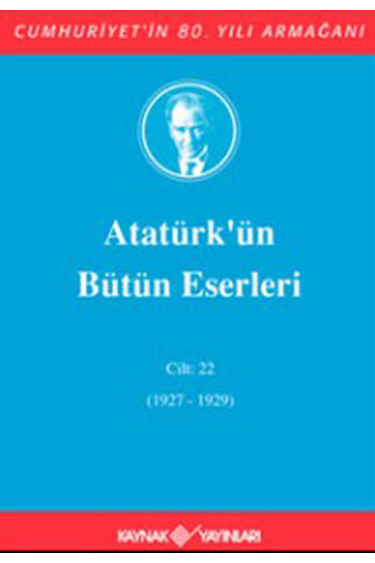 Destek Yayınları Atatürk'ün Bütün Eserleri Cilt: 22 (1927 - 1929)