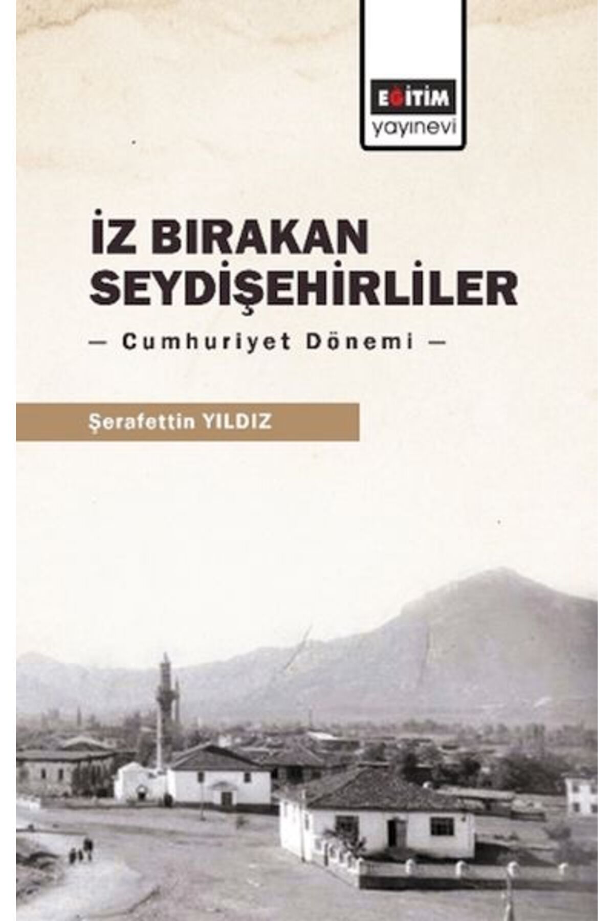Destek Yayınları İz Bırakan Seydişehirliler: Cumhuriyet Dönemi