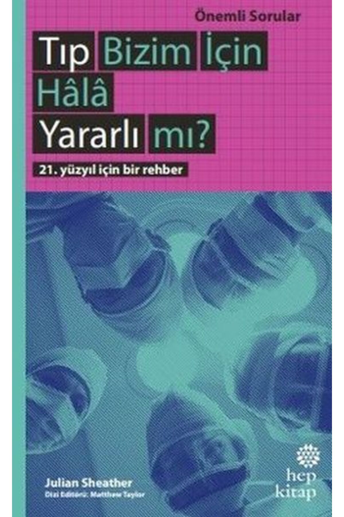 Destek Yayınları Tıp Bizim İçin Hala Yararlı mı?