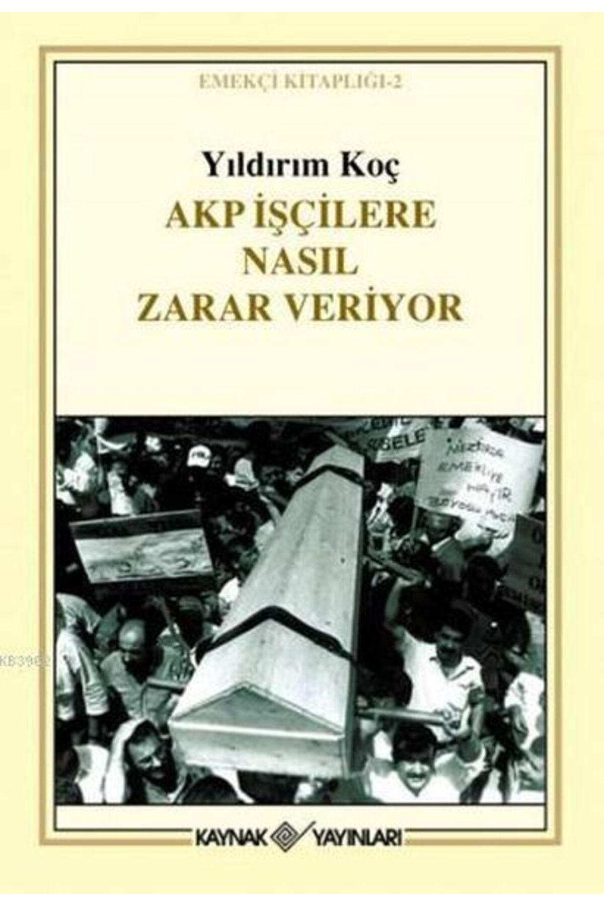 Destek Yayınları Akp İşçilere Nasıl Zarar Veriyor