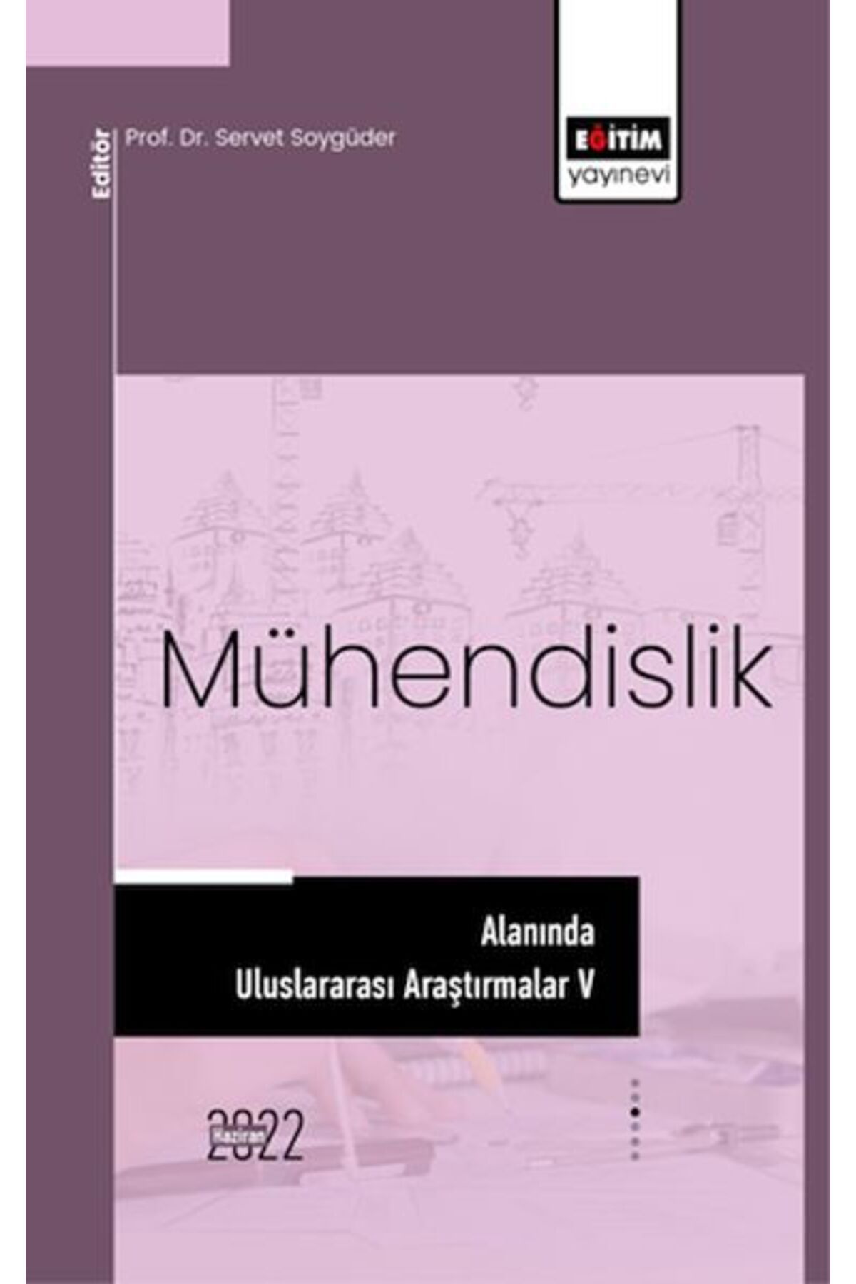 Destek Yayınları Mühendislik Alanında Uluslararası Araştırmalar V
