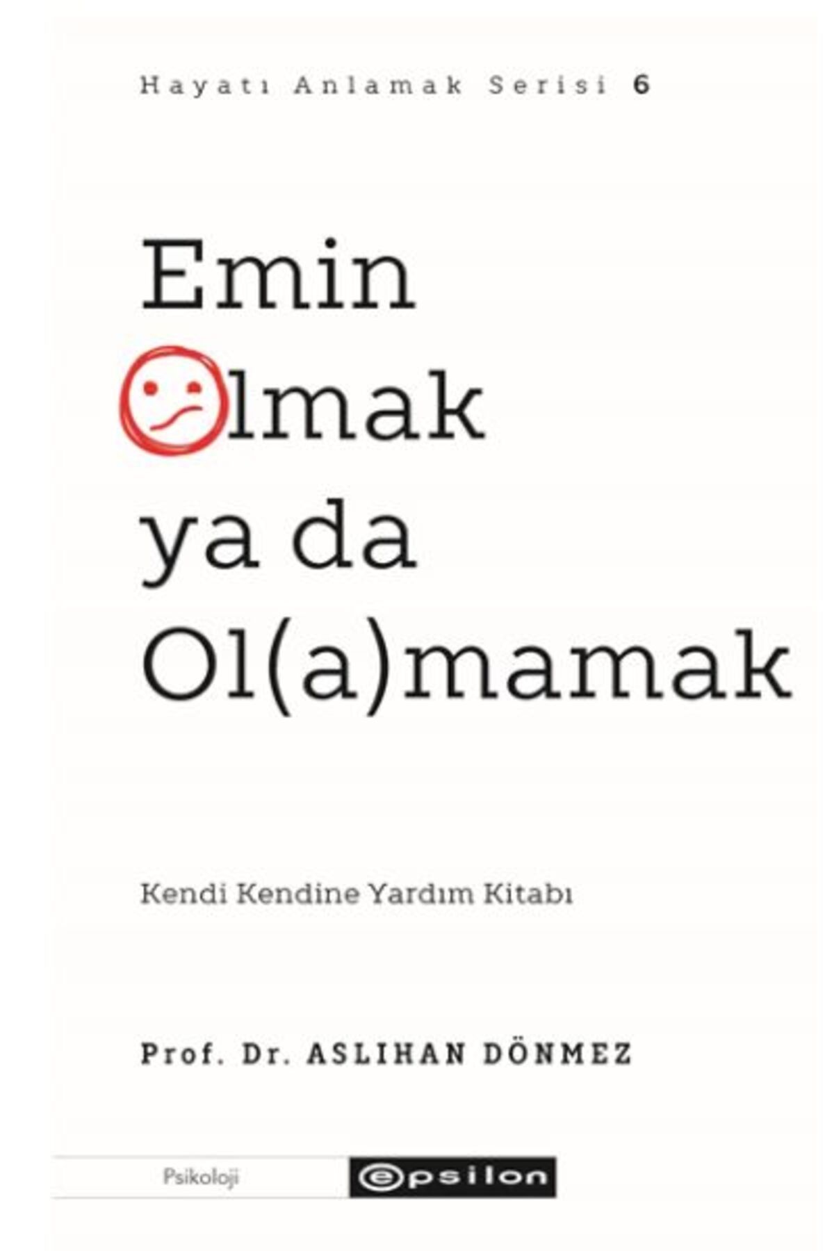 Destek Yayınları Emin Olmak ya da Ol(a)mamak