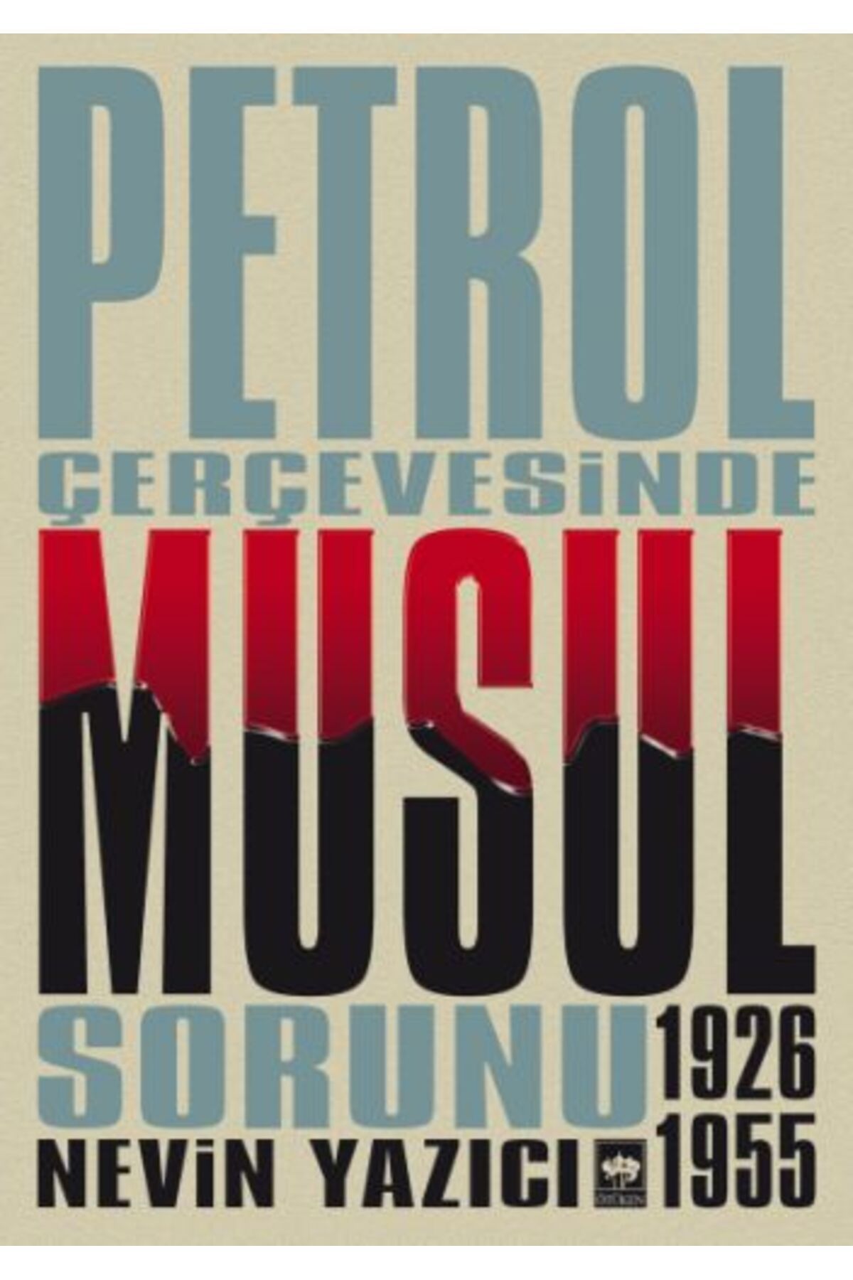 Destek Yayınları Petrol Çevresinde Musul Sorunu (1926-1955)