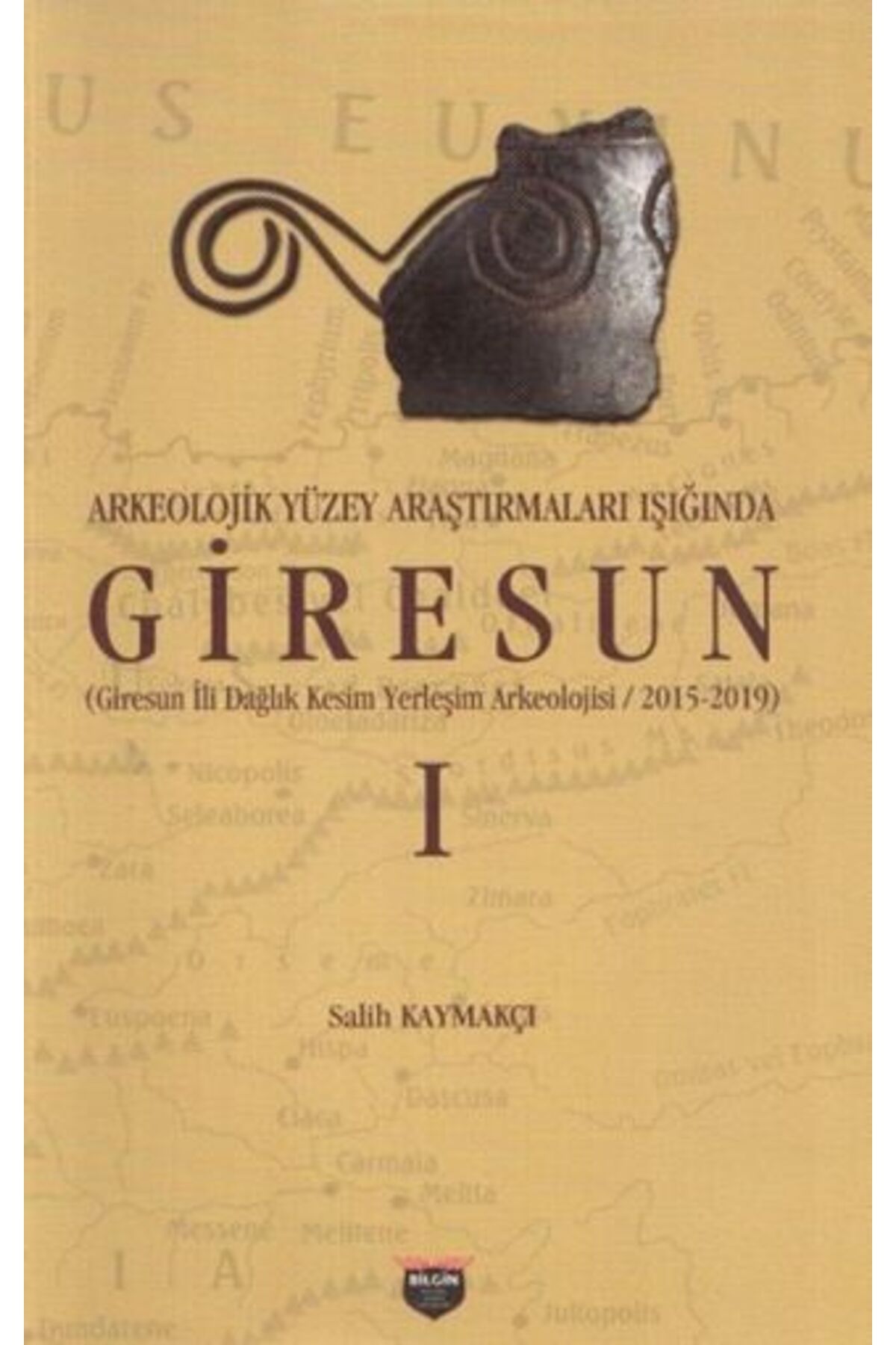 Bilgin Kültür Sanat Arkeolojik Yüzey Araştırmaları Işığında Giresun