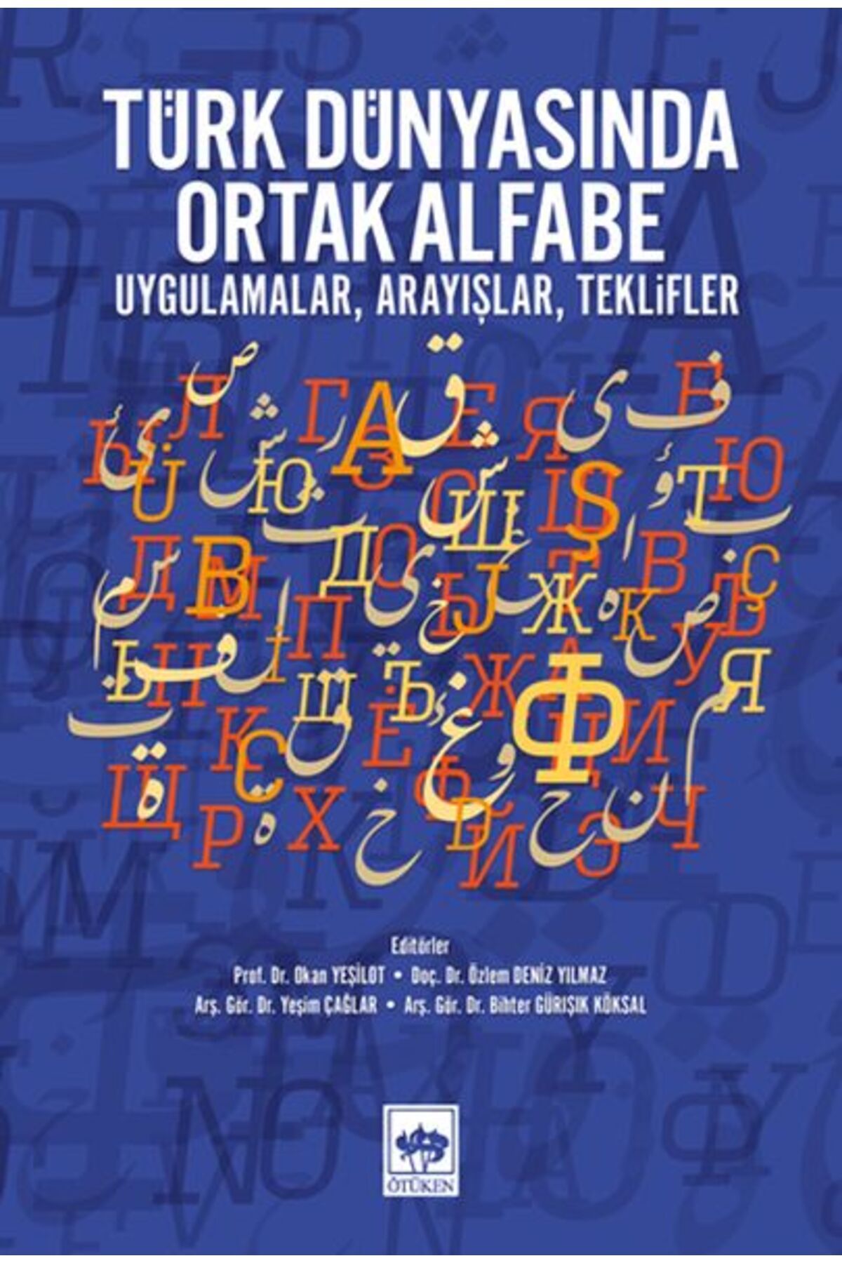 Destek Yayınları Türk Dünyasında Ortak Alfabe - Uygulamalar, Arayışlar, Teklifler