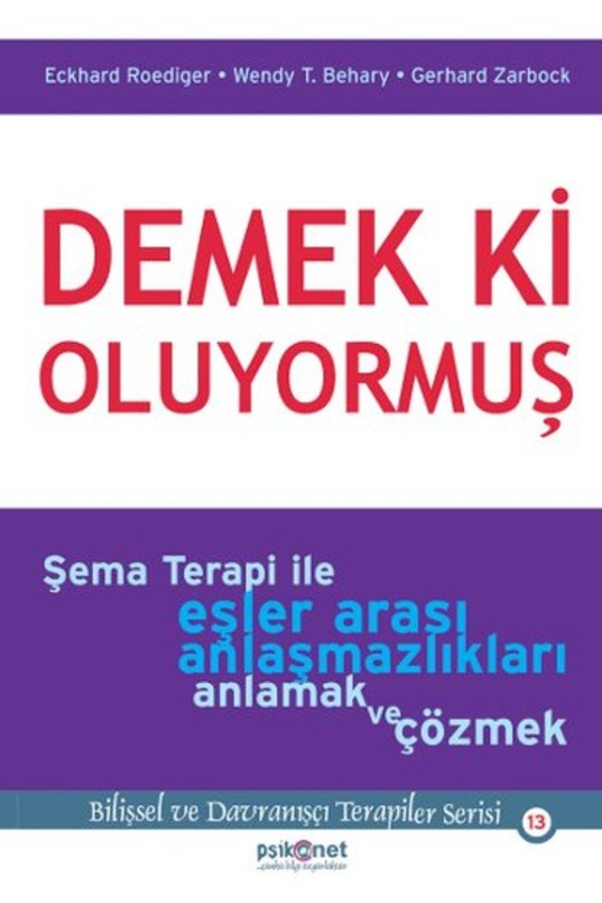 Destek Yayınları Demek ki Oluyormuş Şema Terapi ile Eşler Arası Anlaşmazlıkları Anlamak ve Çözmek