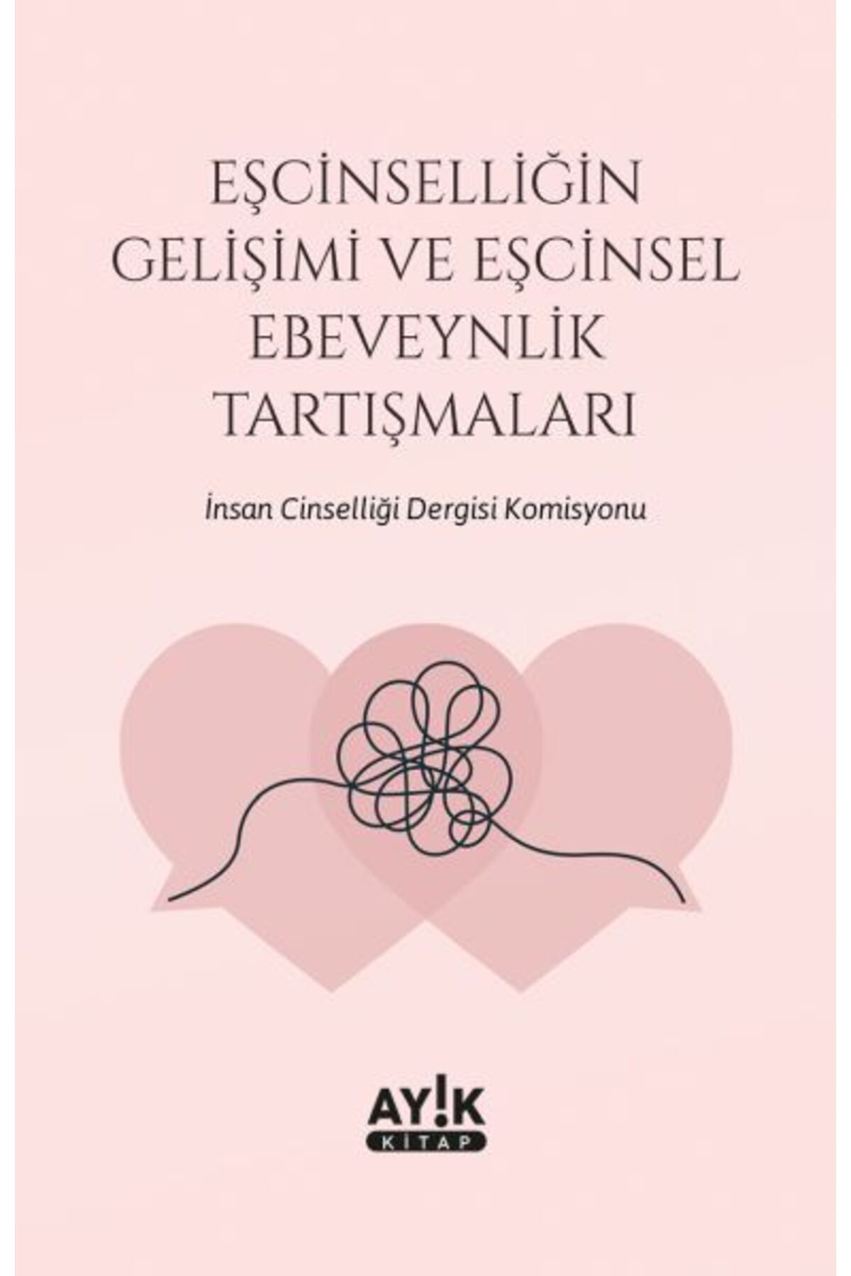 Destek Yayınları Eşcinselliğin Gelişimi ve Eşcinsel Ebeveynlik Tartışmaları