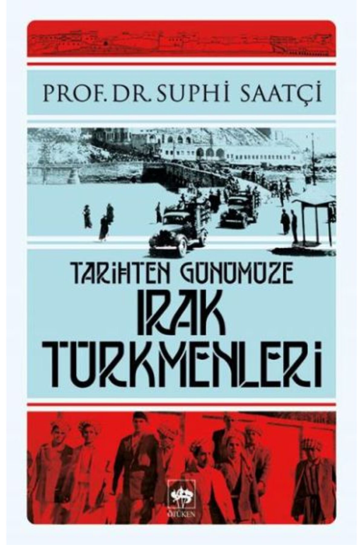 Destek Yayınları Tarihten Günümüze Irak Türkmenleri