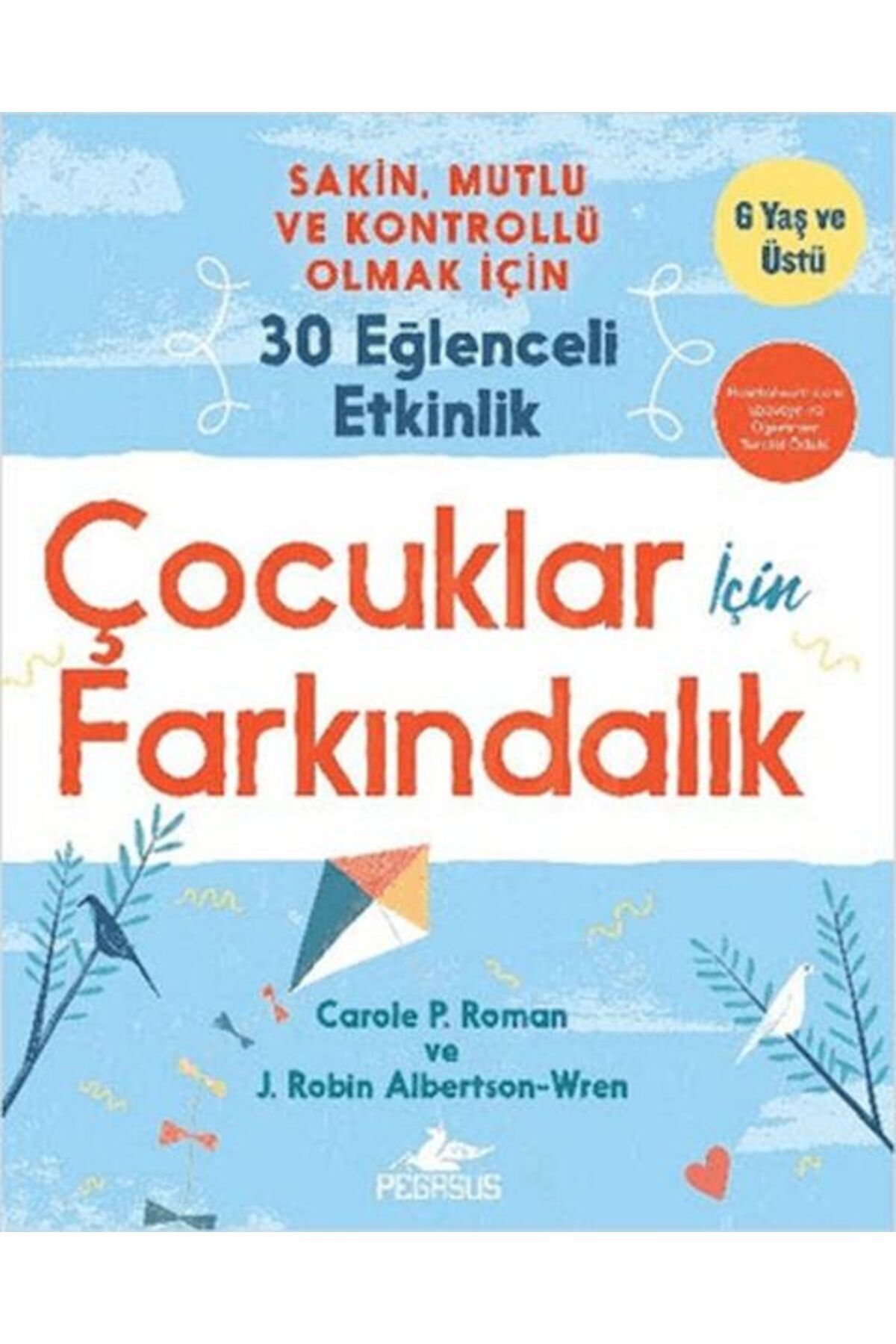 Destek Yayınları Çocuklar İçin Farkındalık: Sakin Mutlu Ve Kontrollü Olmak İçin 30 Eğlenceli Etkinlik