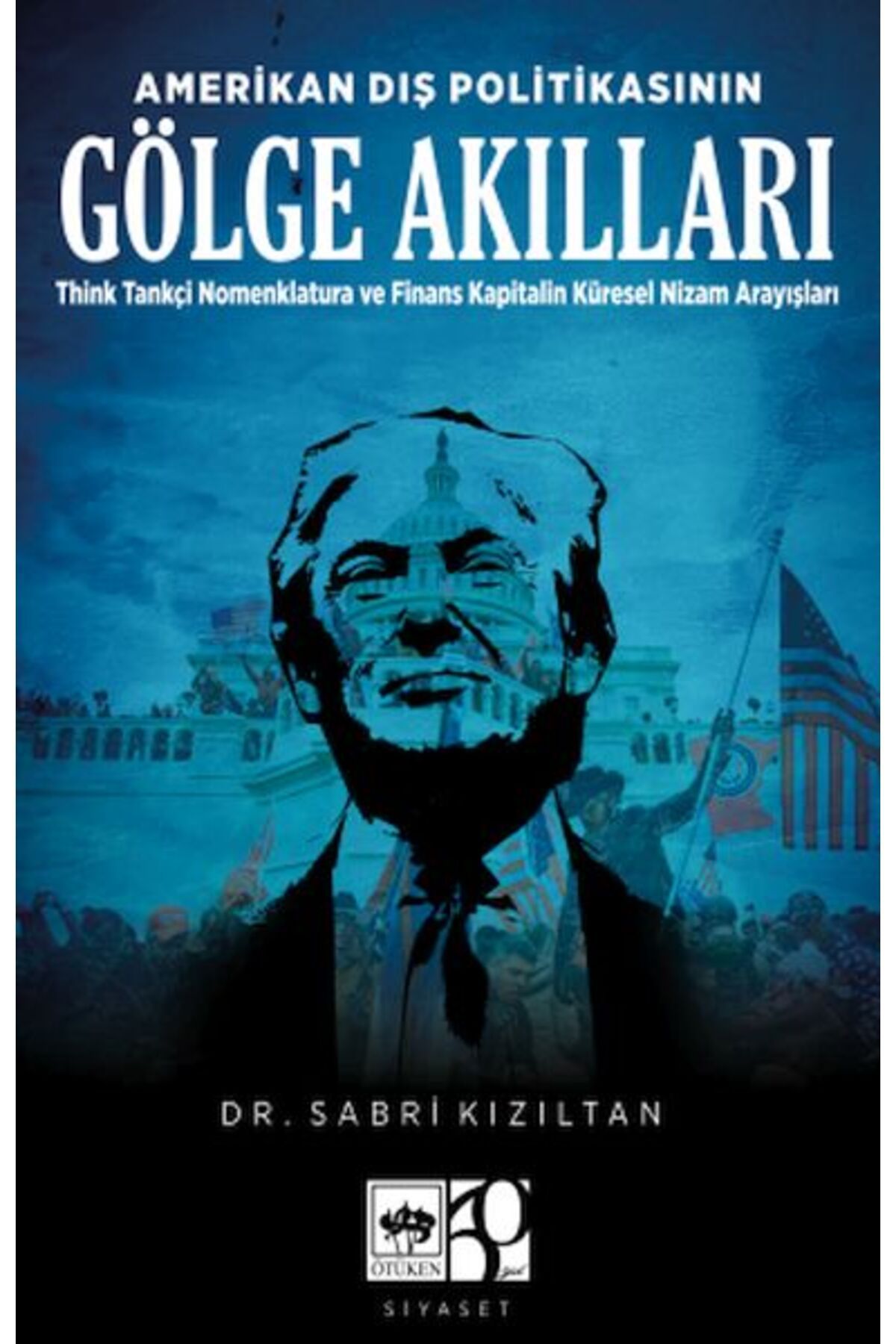 Destek Yayınları Amerikan Dış Politikasının Gölge Akılları