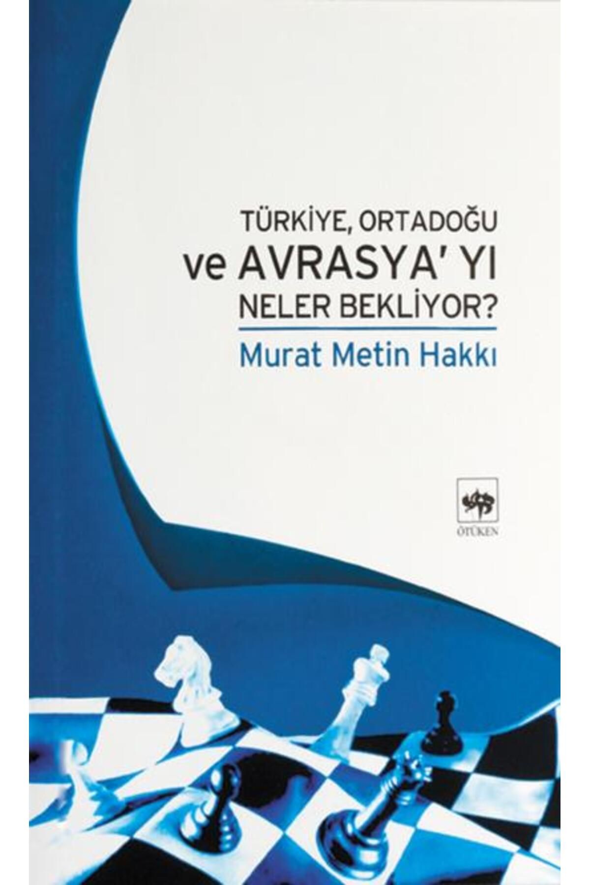Destek Yayınları Türkiye Ortadoğu ve Avrasya'yı Neler Bekliyor ?