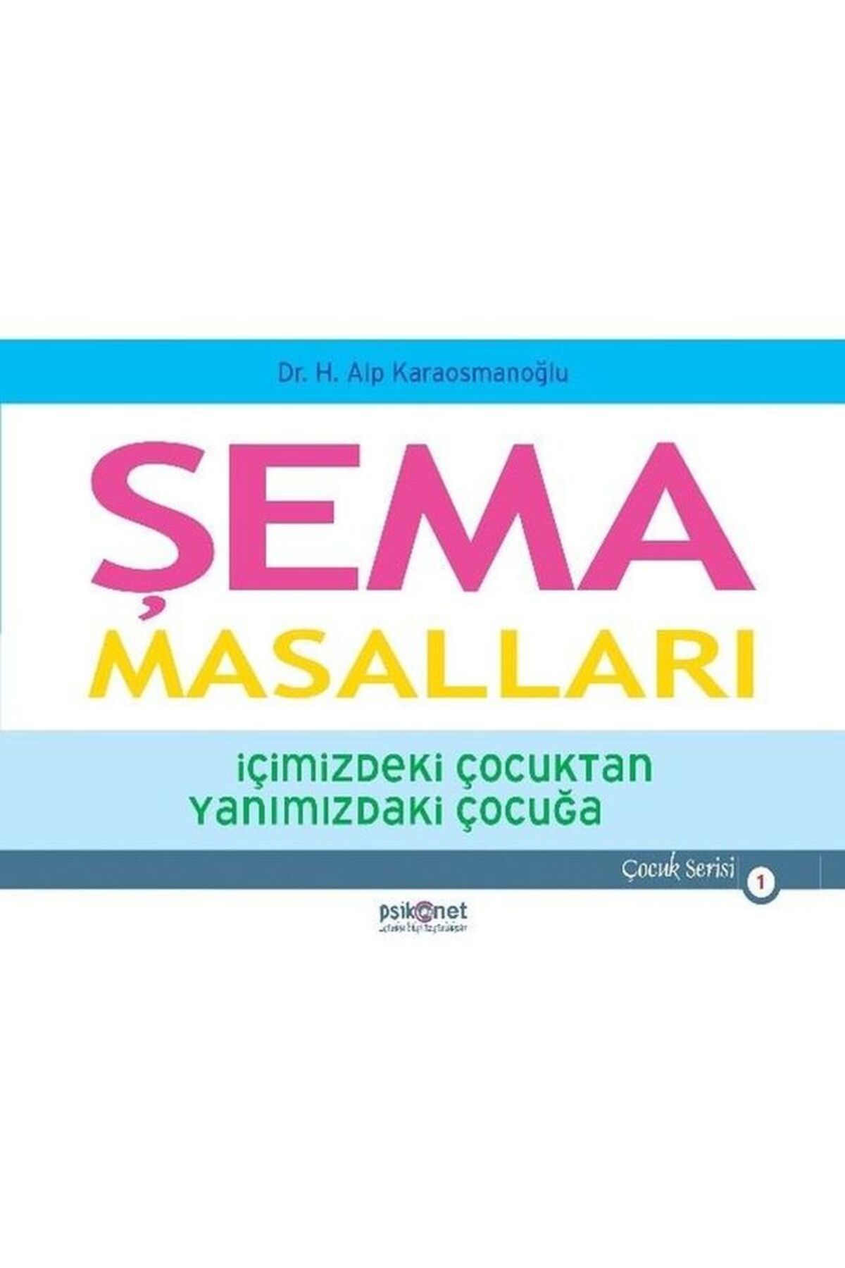 Destek Yayınları Şema Masalları - İçimizdeki Çocuktan Yanımızdaki Çocuğa - Çocuk Serisi 1