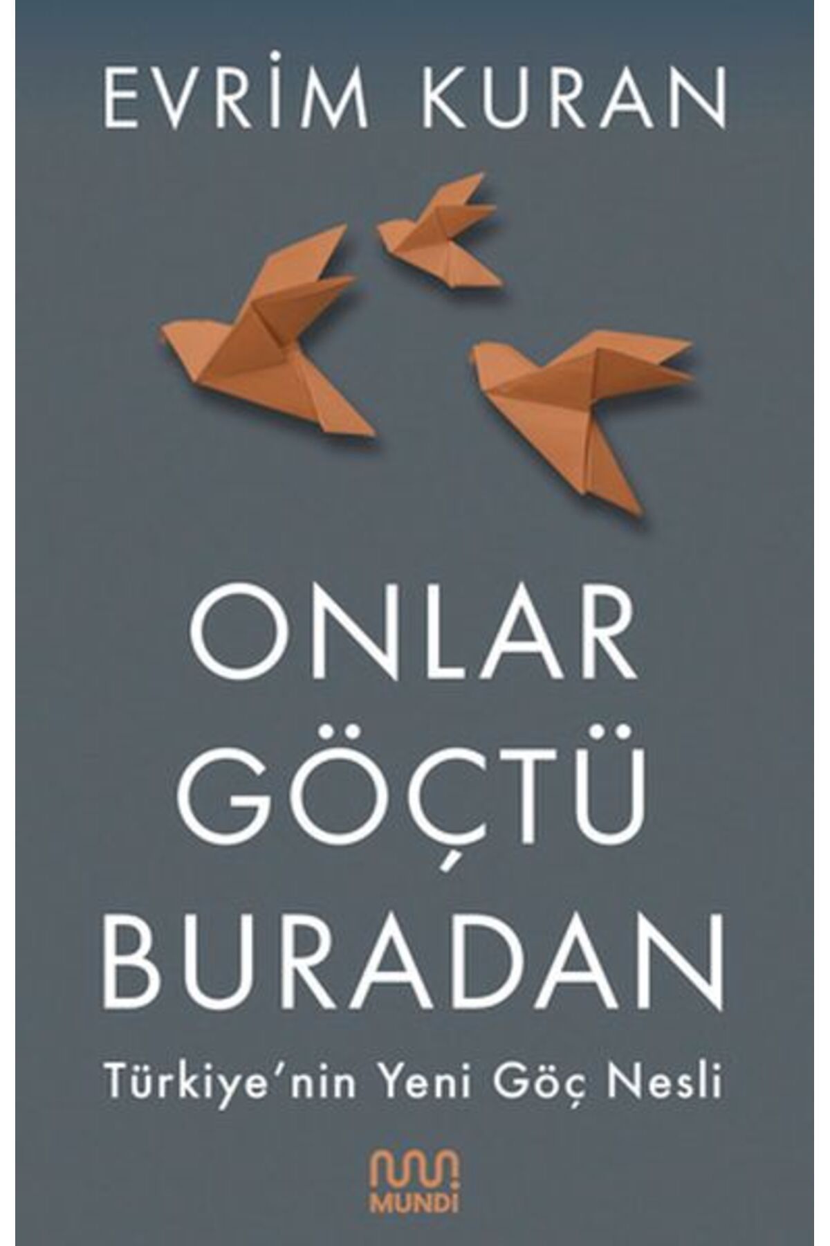 MUNDİ Onlar Göçtü Buradan