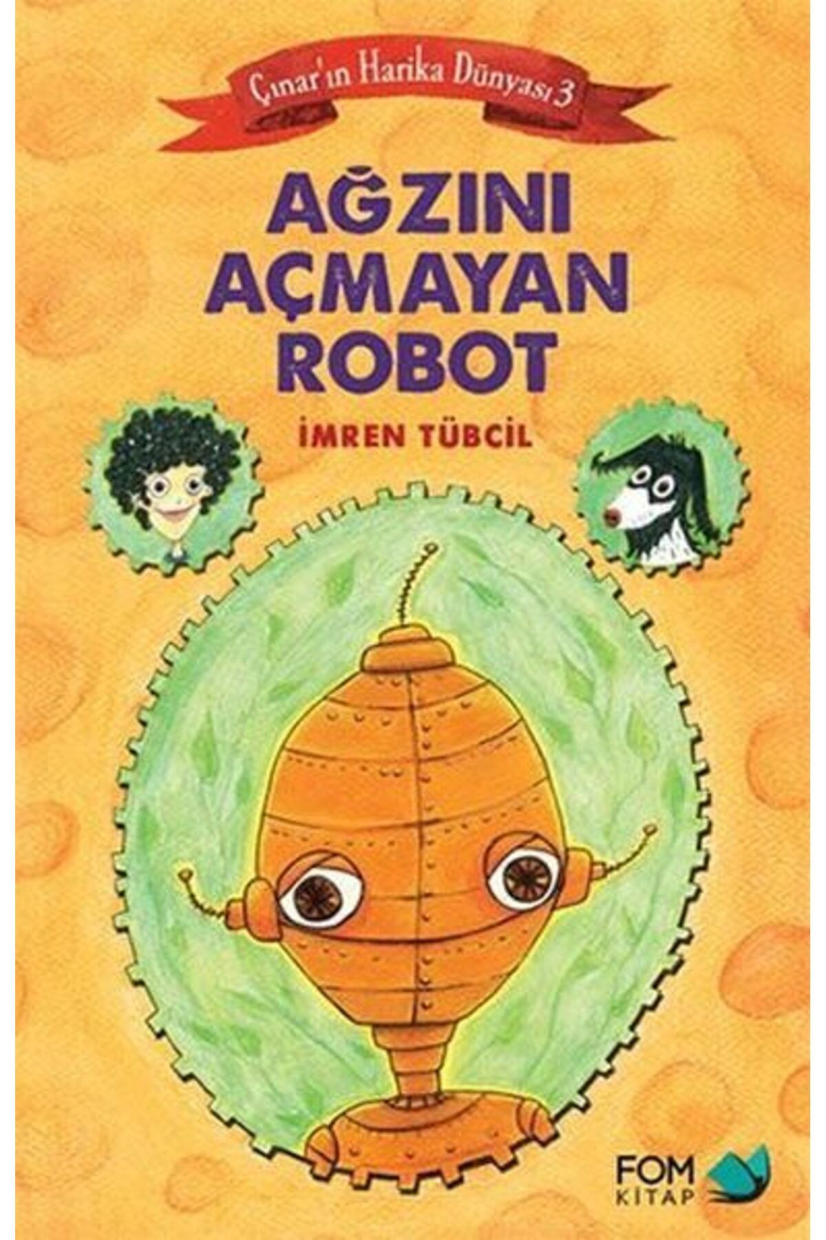 FOM Kitap Çınarın Harika Dünyası 3 Ağzını Açmayan Robot