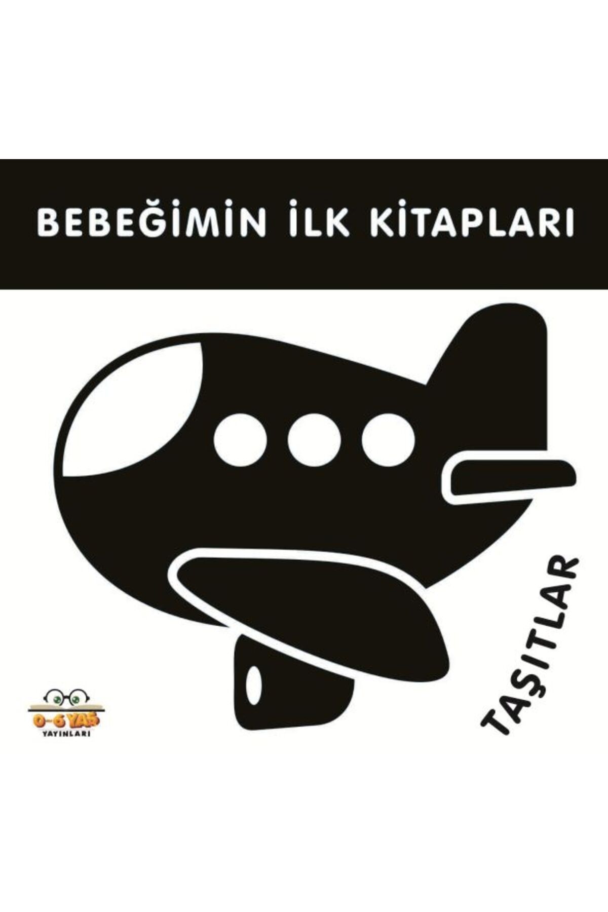 0-6 Yaş Yayınları Bebeğimin İlk Kitapları Taşıtlar
