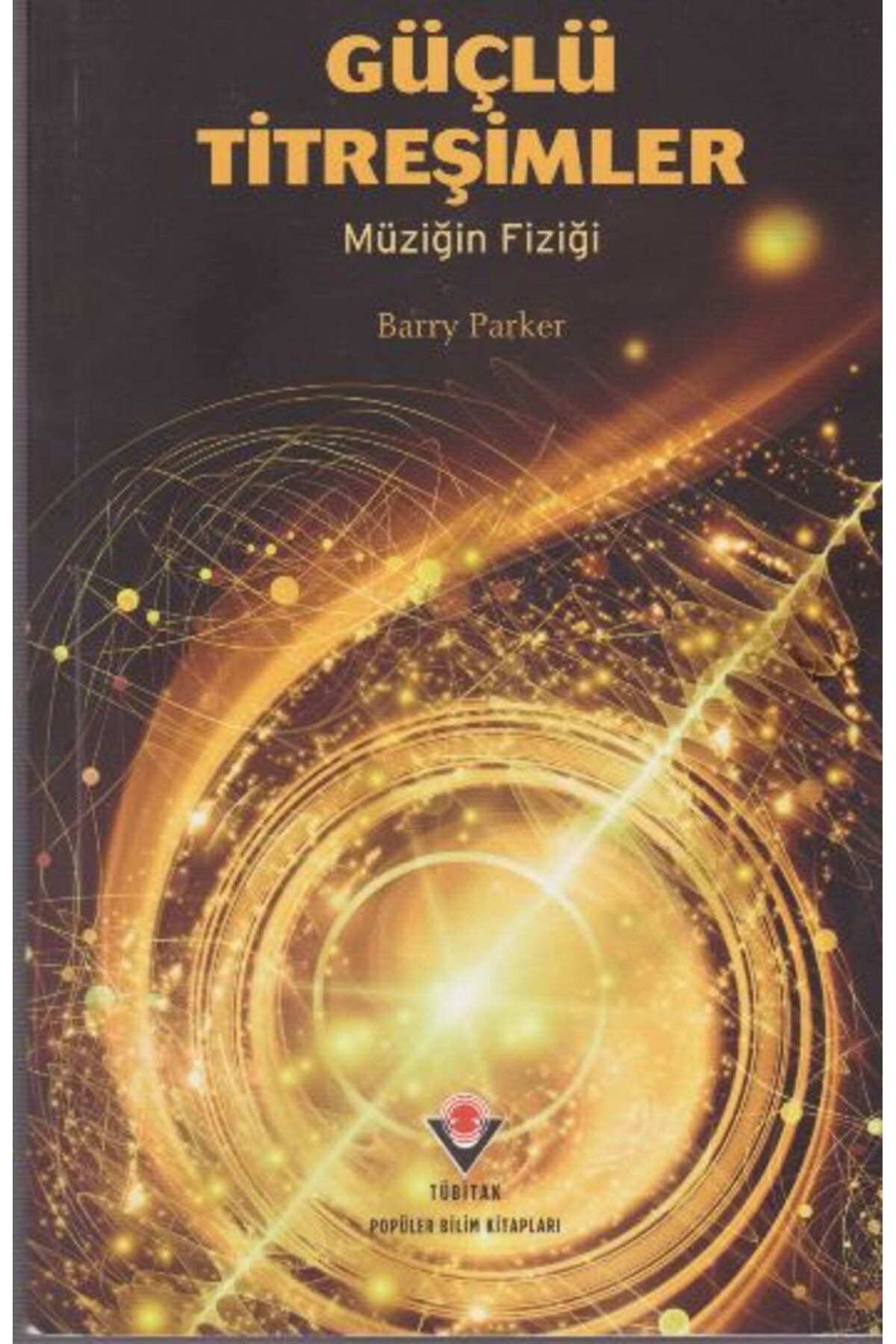 Destek Yayınları Güçlü Titreşimler - Müziğin Fiziği