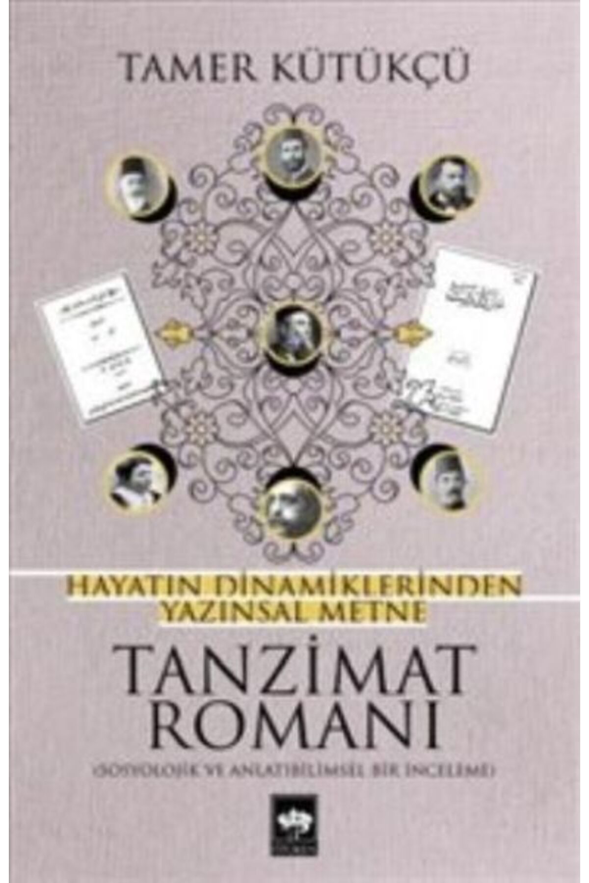 Destek Yayınları Tanzimat Romanı - Hayatın Dinamiklerinden Yazınsal Metne