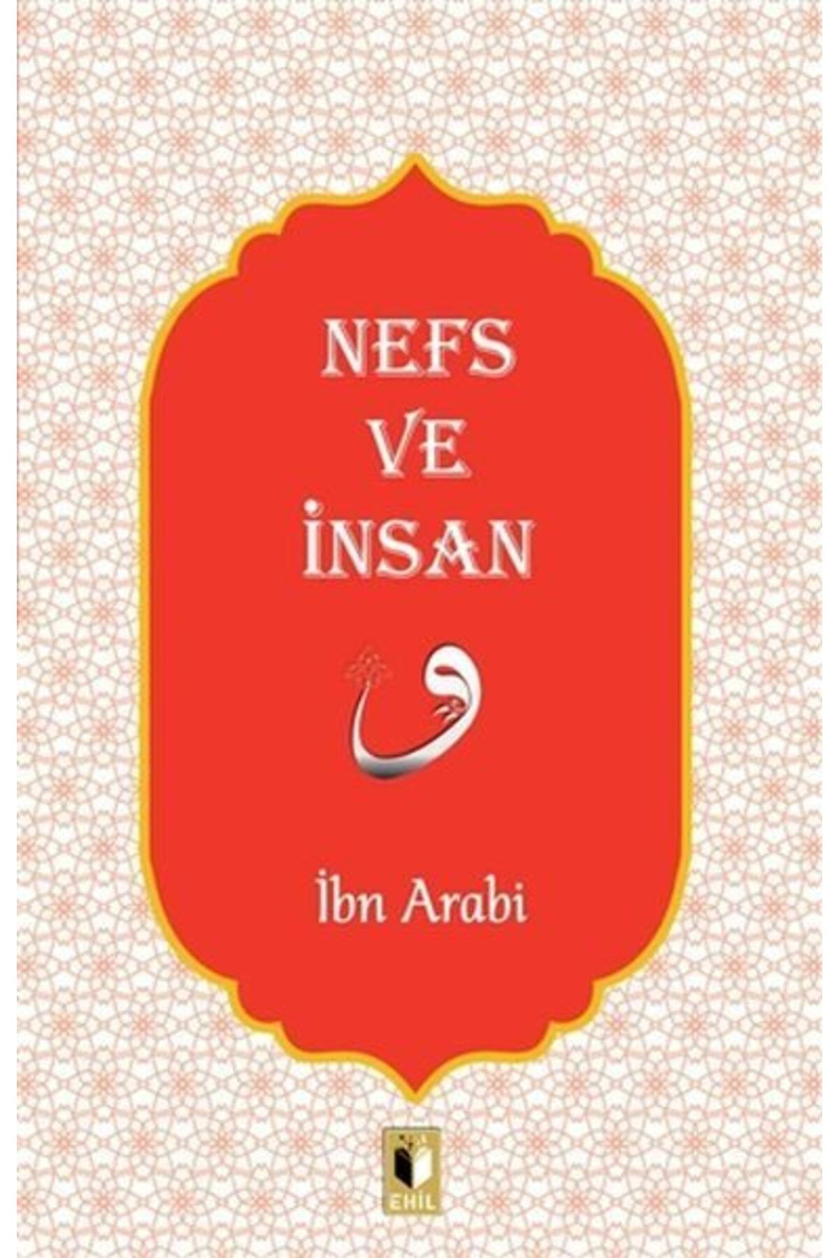 Ehil Yayınları Nefs ve İnsan