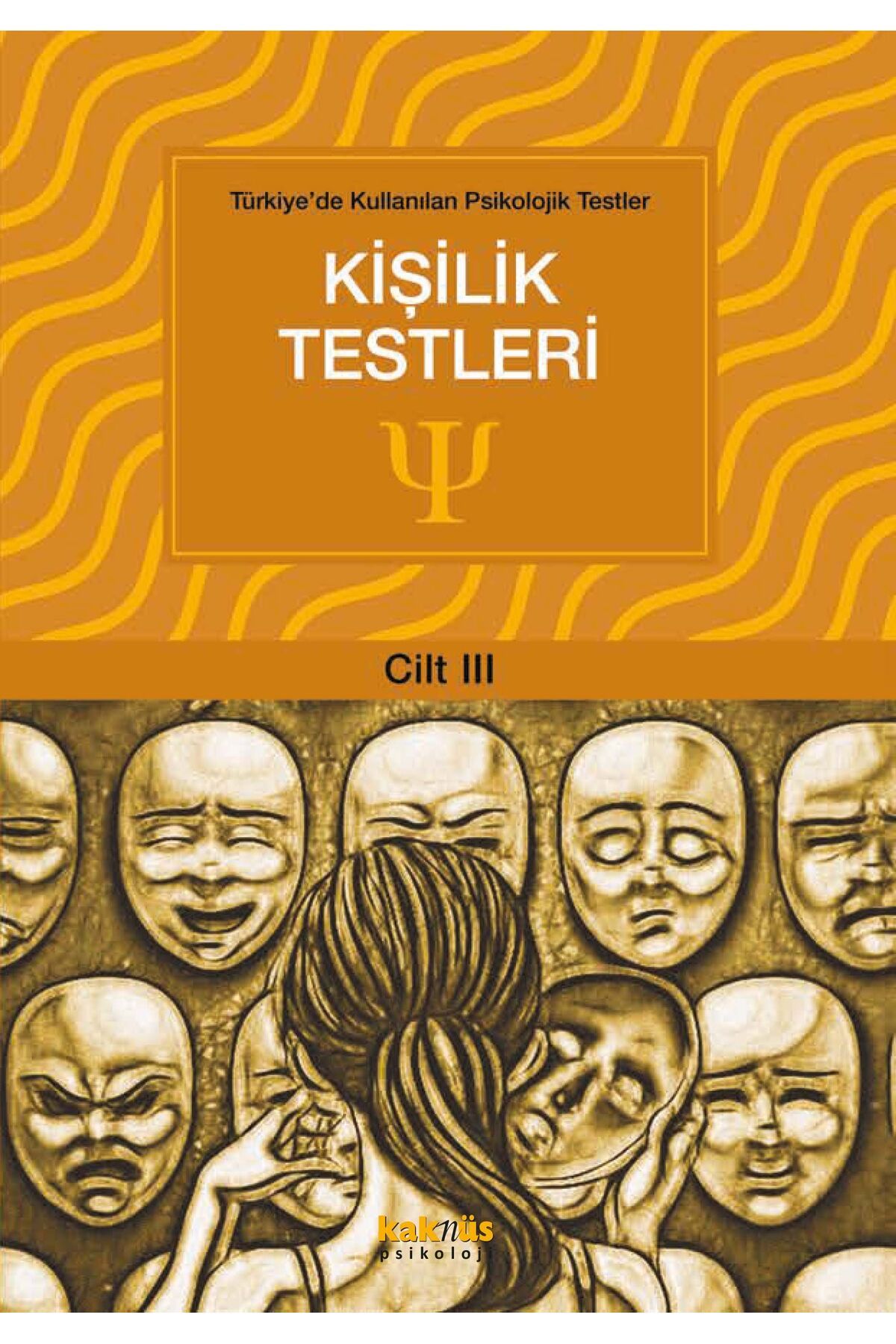 Kaknüs Yayınları Türkiyede Kullanılan Psikolojik Testler Cilt 3 Kişilik Testleri