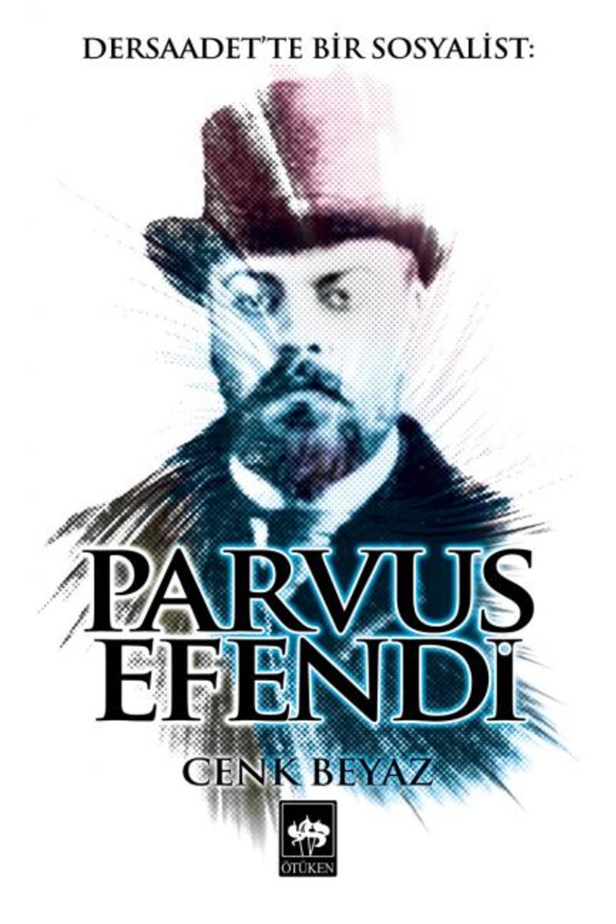 Destek Yayınları Dersaadet'te Bir Sosyalist Parvus Efendi