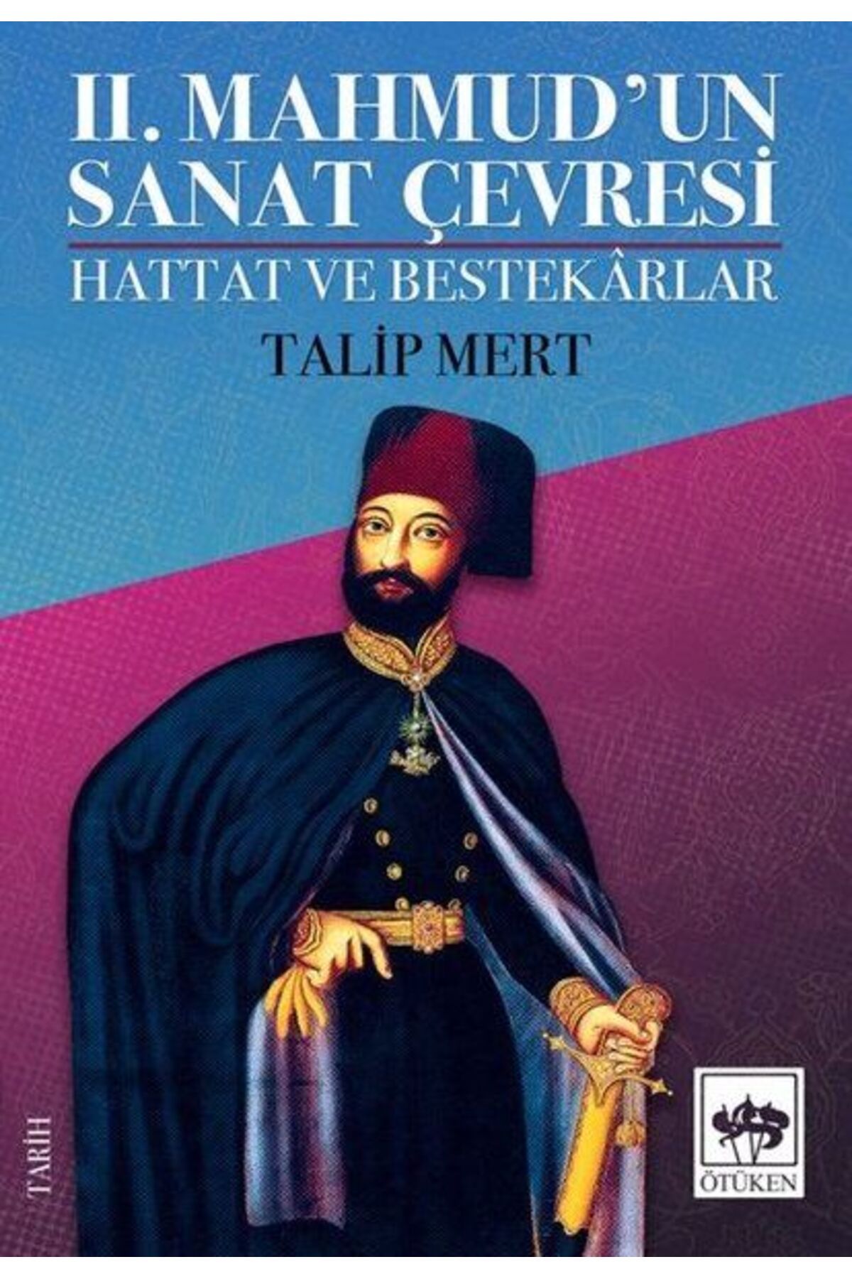 Destek Yayınları 2. Mahmud'un Sanat Çevresi - Hattat ve Bestekarlar