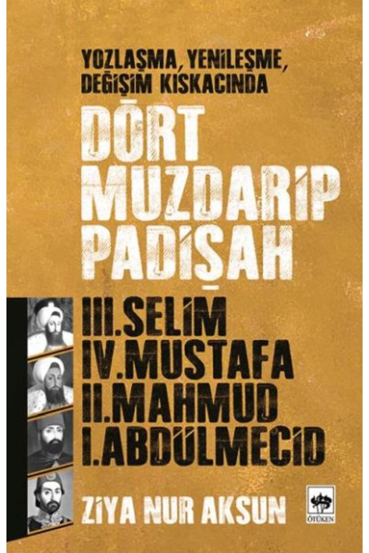 Destek Yayınları Dört Muzdarip Padişah